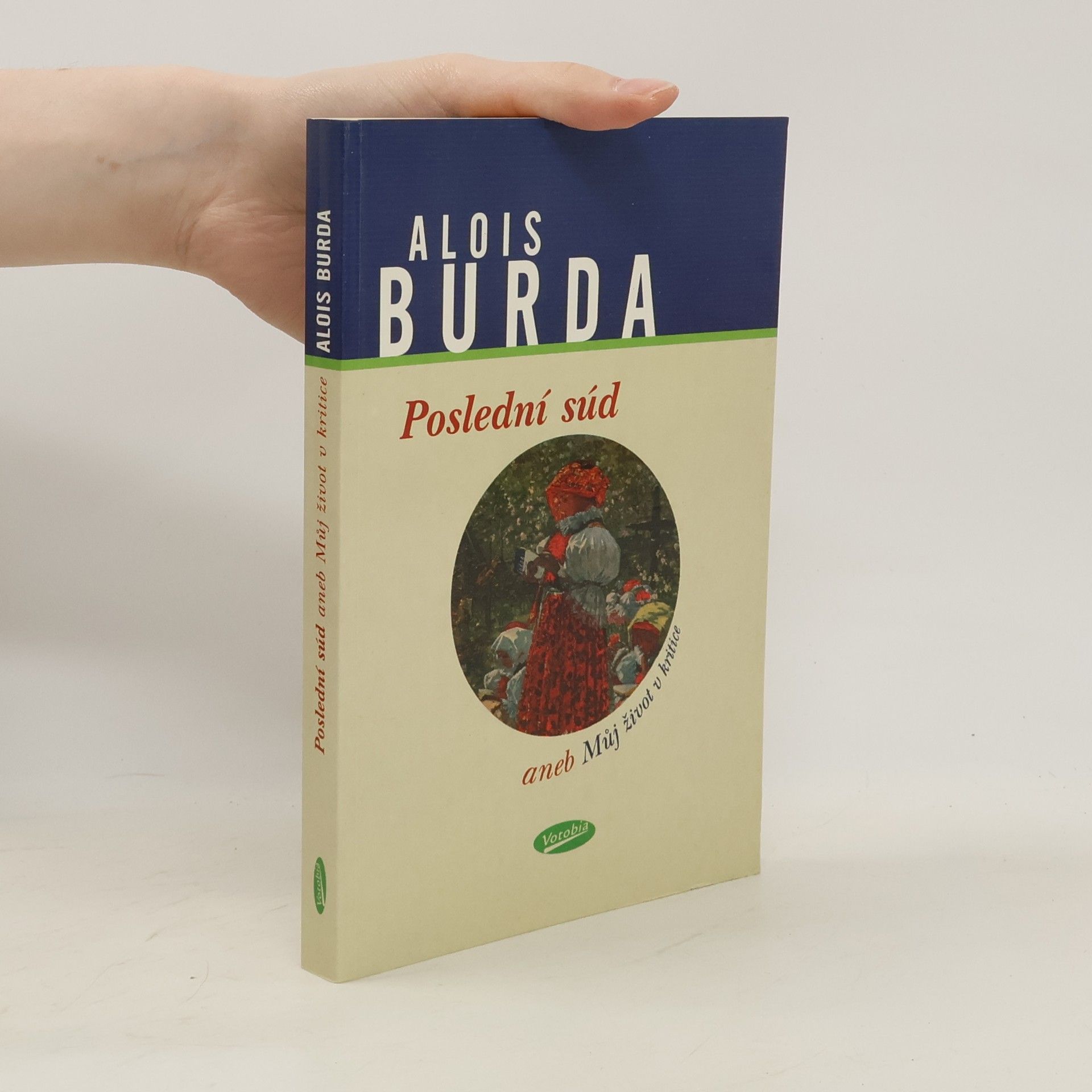 Alois Burda Poslední súd, aneb, Můj život v kritice