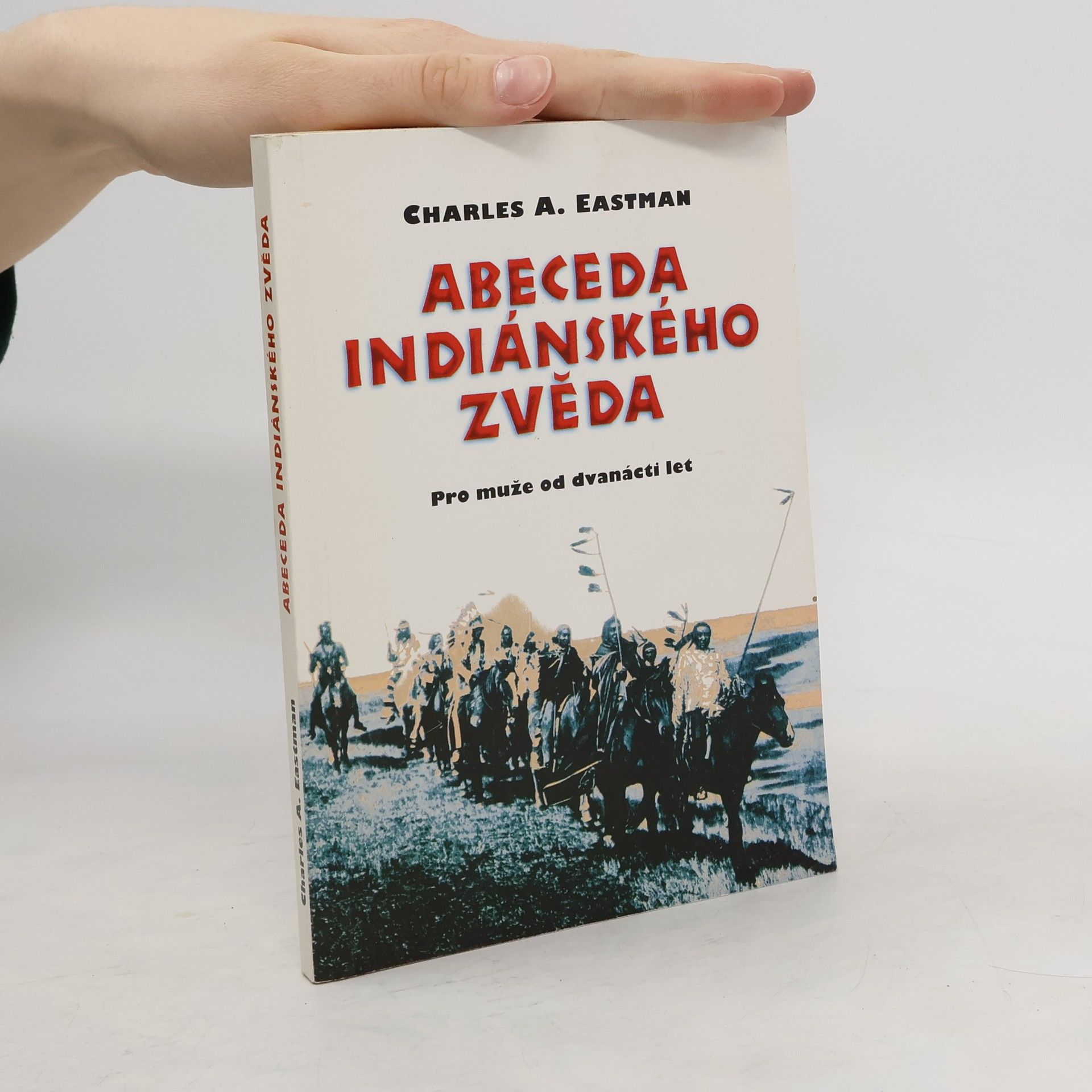 Charles Alexander Eastman Abeceda indiánského zvěda
