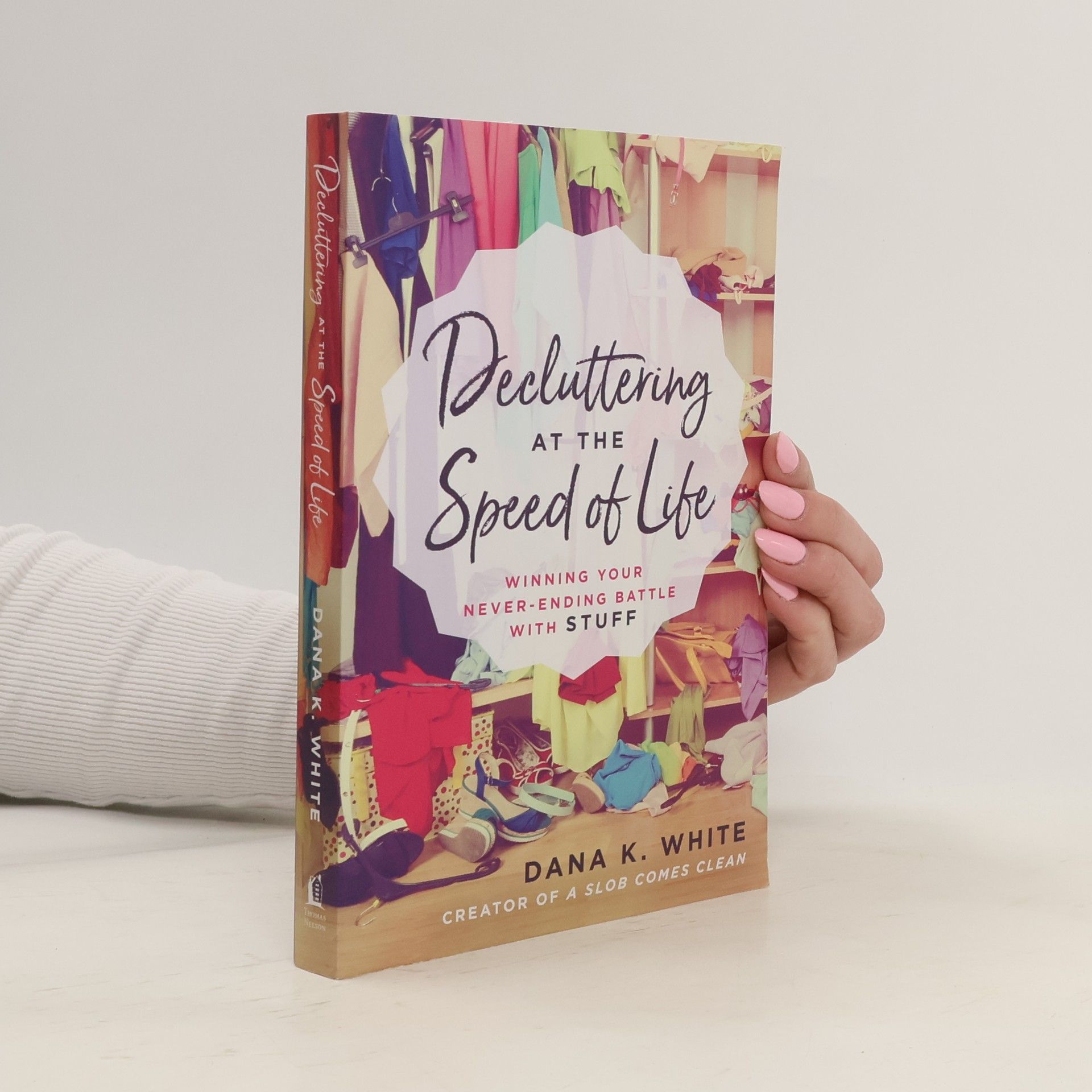 Dana K. White Decluttering at the Speed of Life