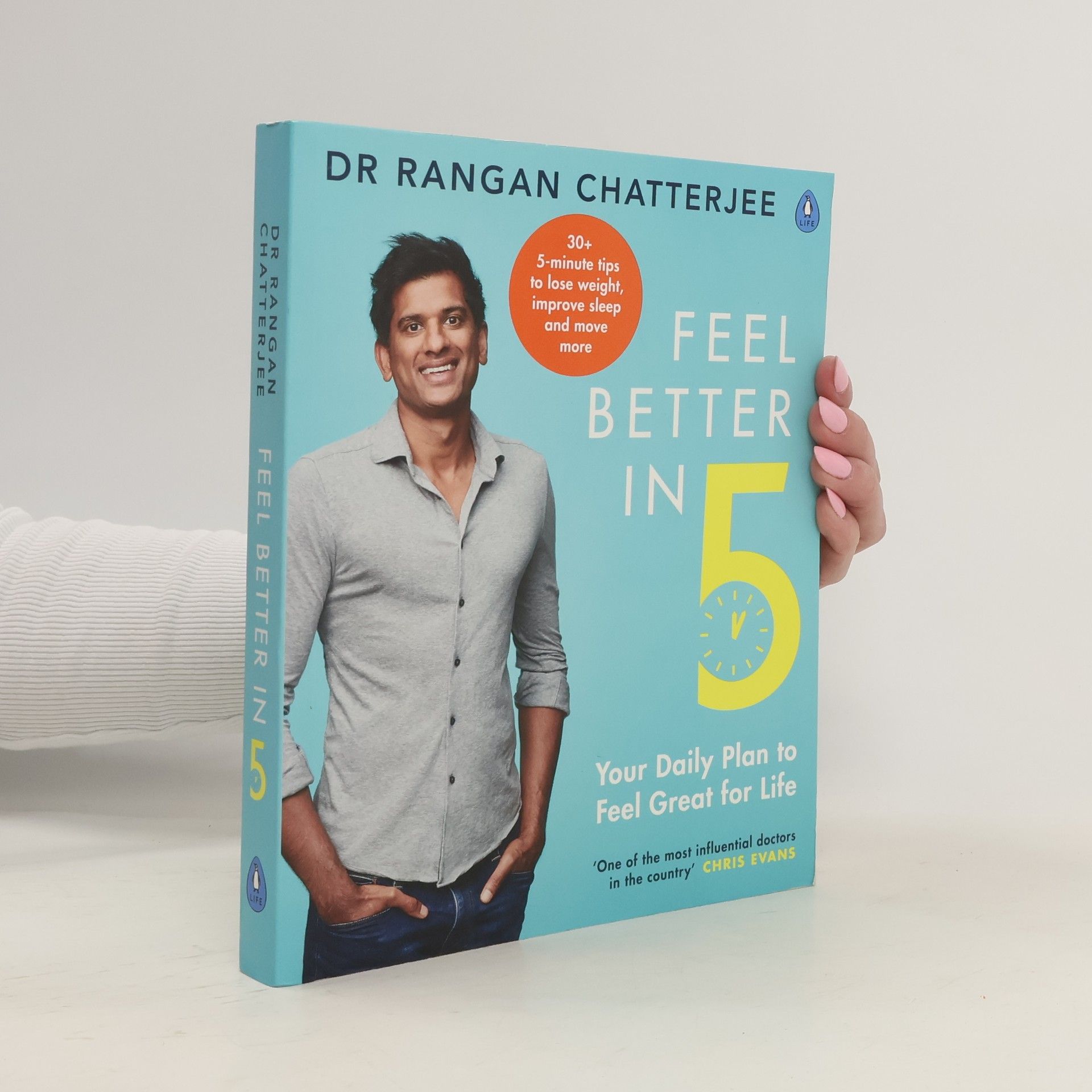 Rangan Chatterjee Feel Better In 5 : Your Daily Plan to Feel Great for Life