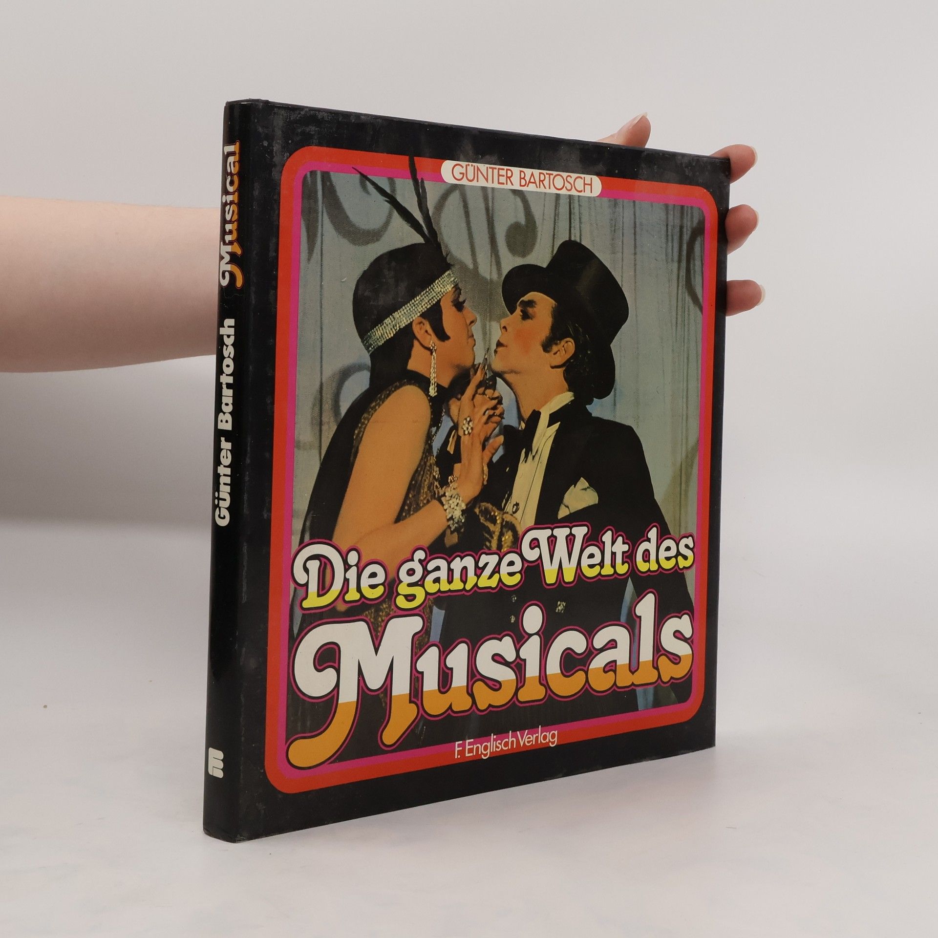 Günter Bartosch Die ganze Welt des Musicals