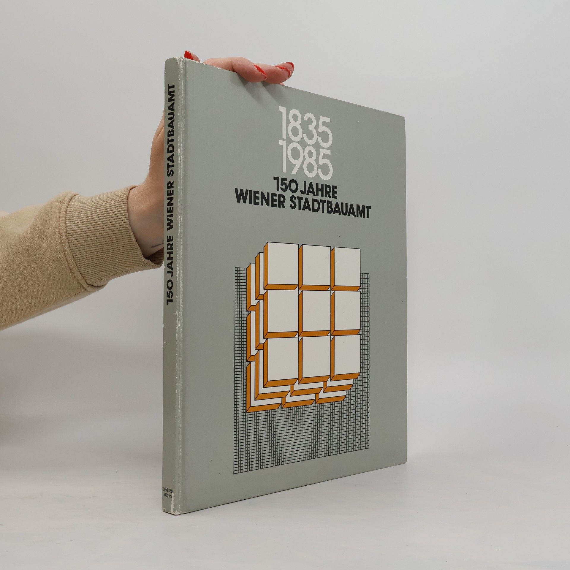 1835 - 1985 - 150 Jahre Wiener Stadtbauamt
