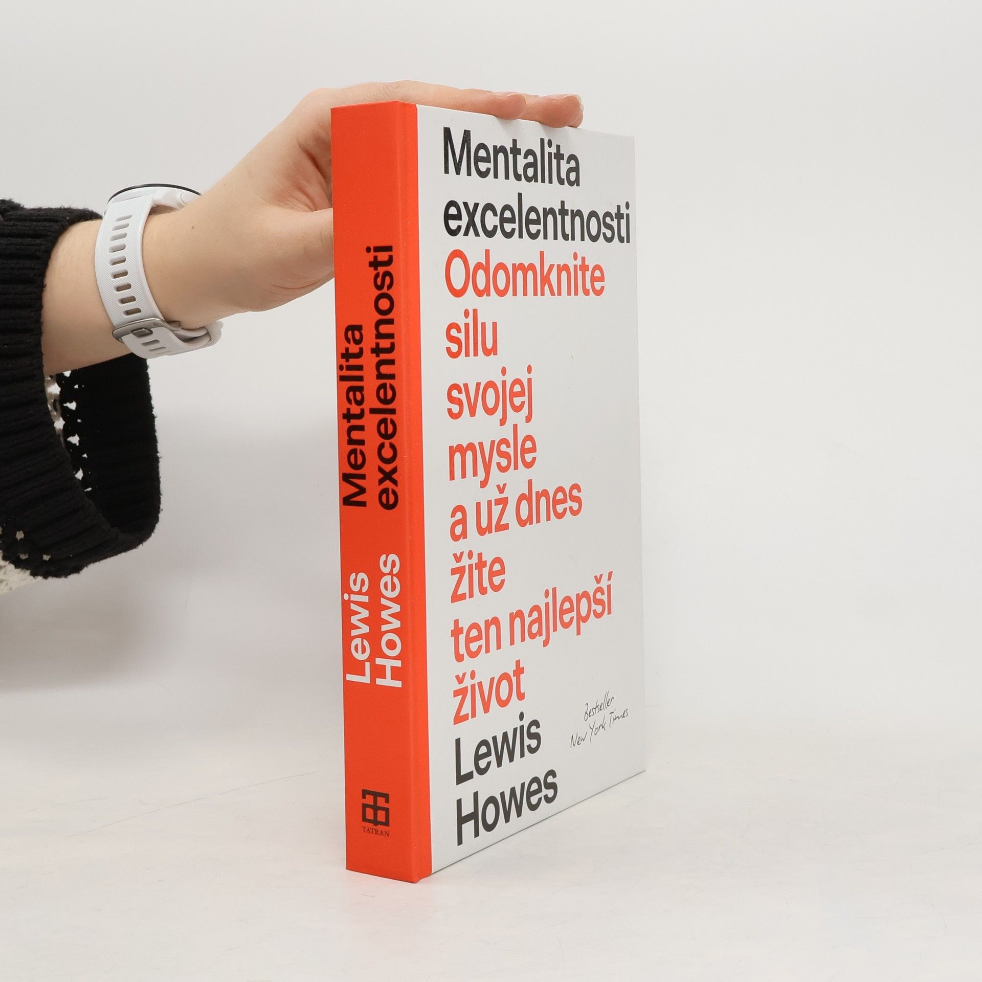 Mentalita excelentnosti. Odomknite silu svojej mysle a už dnes žite ten nejlepší život