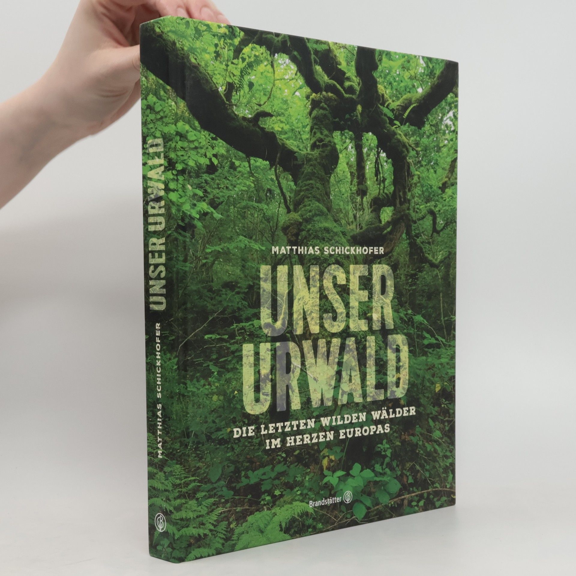 Matthias Schickhofer Unser Urwald