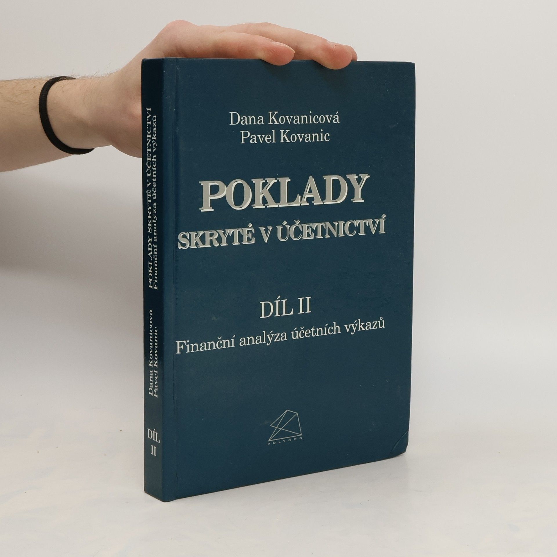 Dana Kovanicová Poklady skryté v účetnictví. Díl II. Finanční analýza účetních výkazů