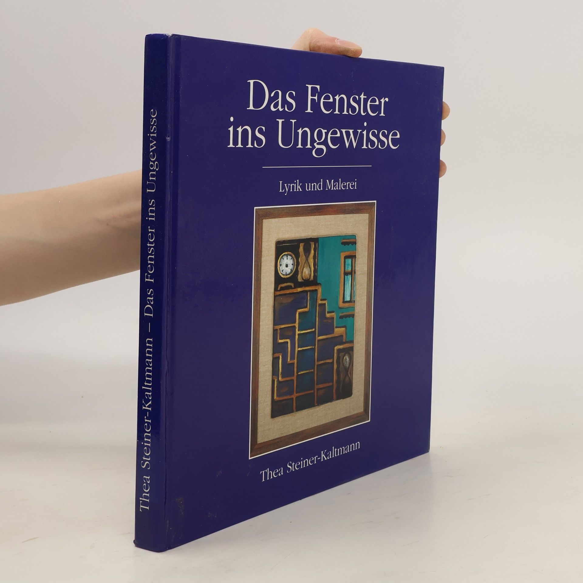 Thea Steiner-Kaltmann Das Fenster ins Ungewisse