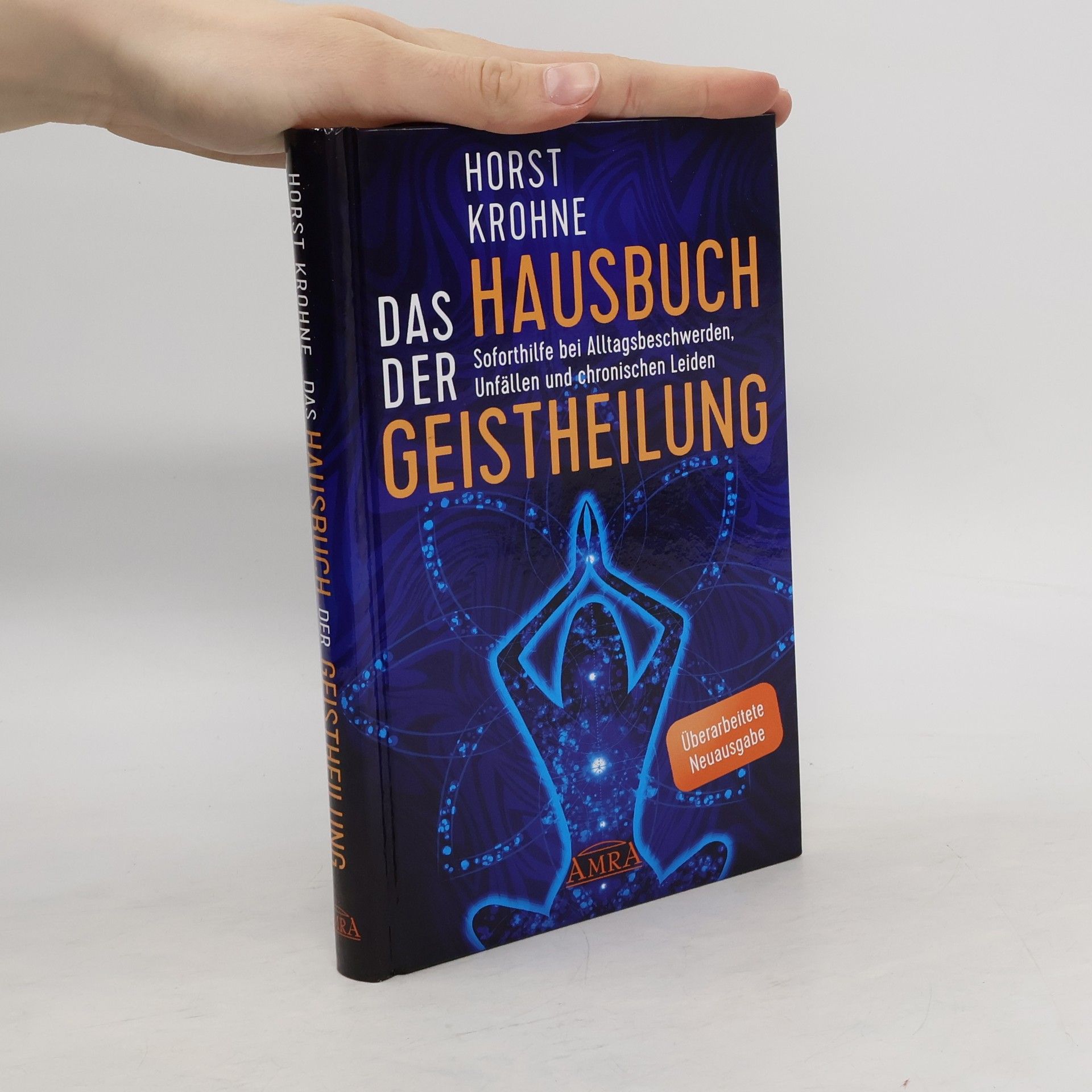 Horst Krohne Das Hausbuch der Geistheilung (Überarbeitete Neuausgabe)