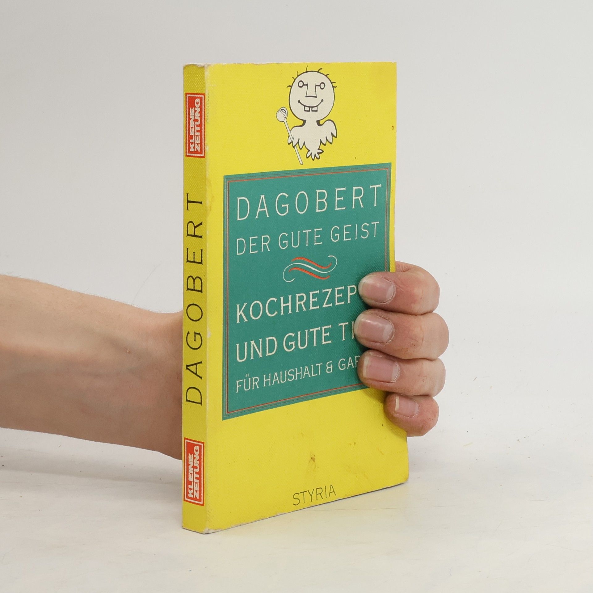 kolektiv Dagobert der gute Geist. Kochrezepte und gute Tips für Haushalt & Garten