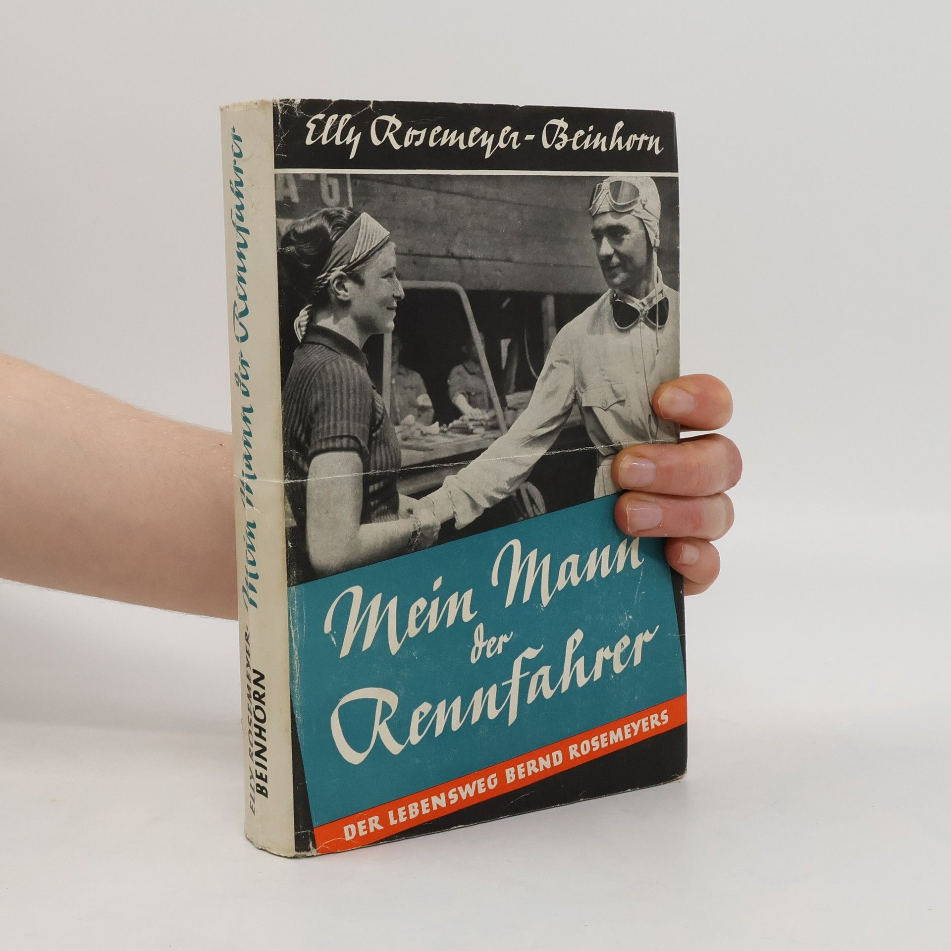 Elli Rosemeyer-Beinhorn Mein Mann der Rennfahrer