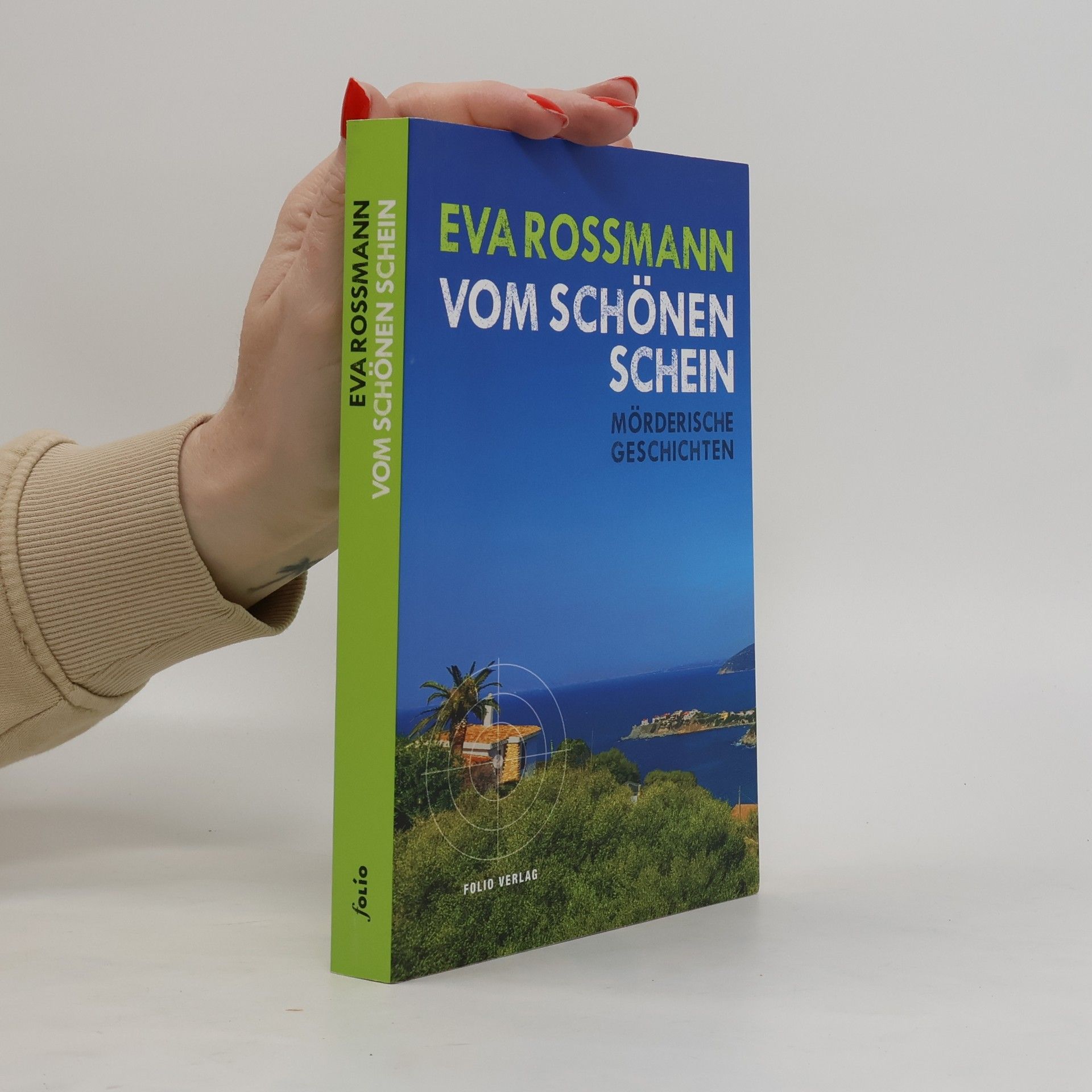 Eva Rossmann Vom schönen Schein