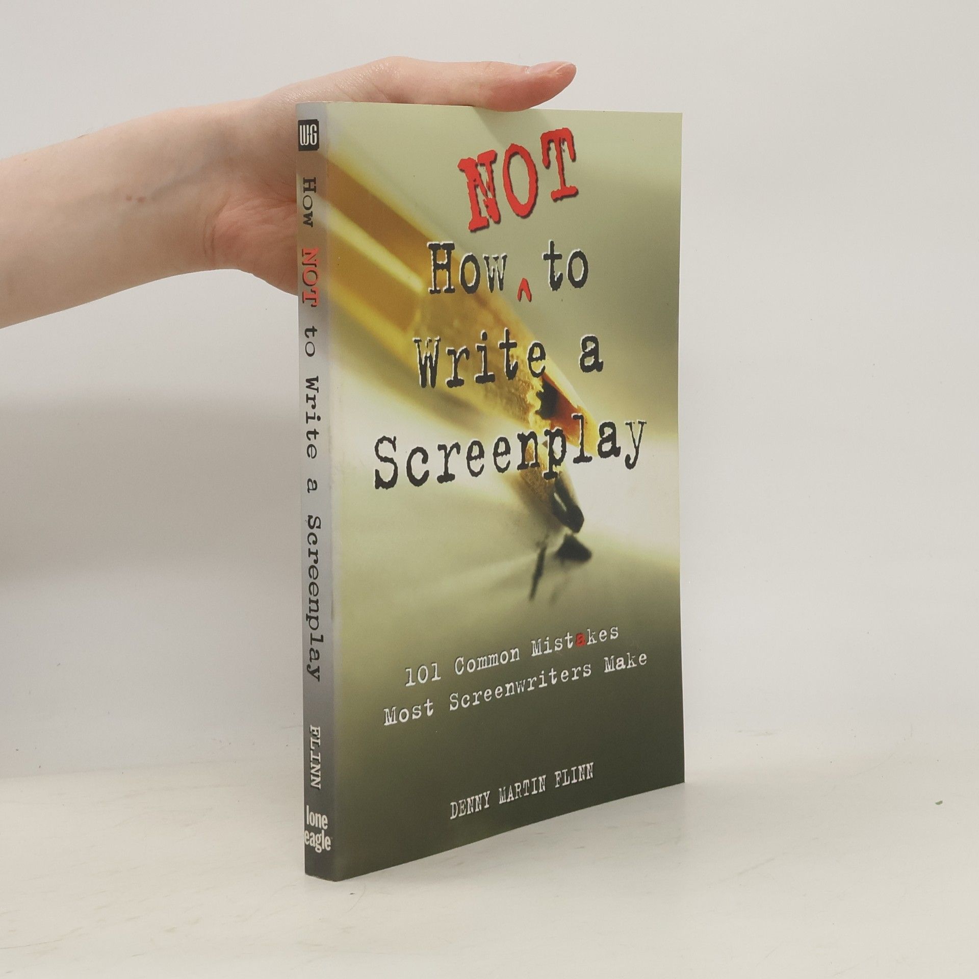 Denny Martin Flinn How Not To Write A Screenplay