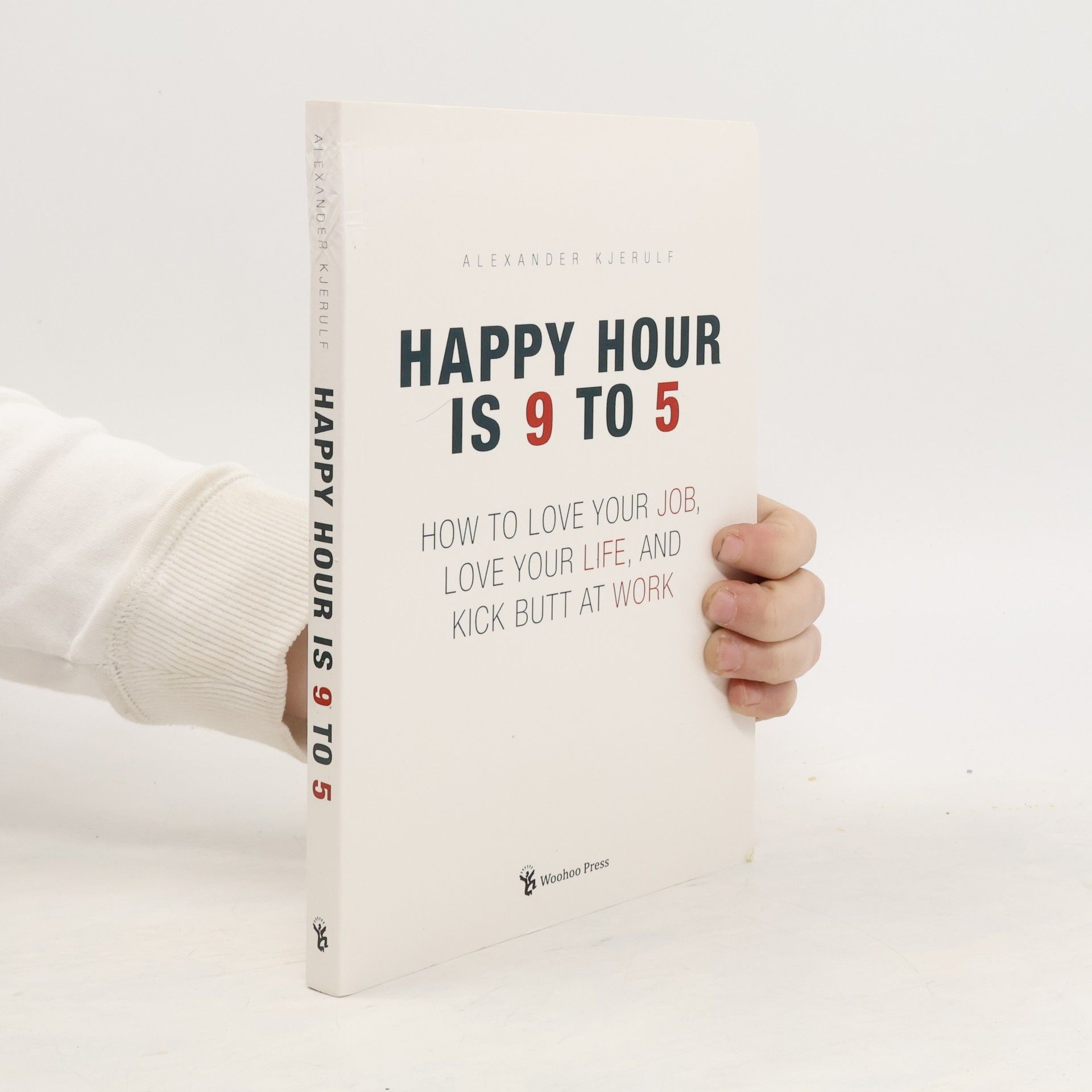 Alexander Kjerulf Happy hour is 9 to 5