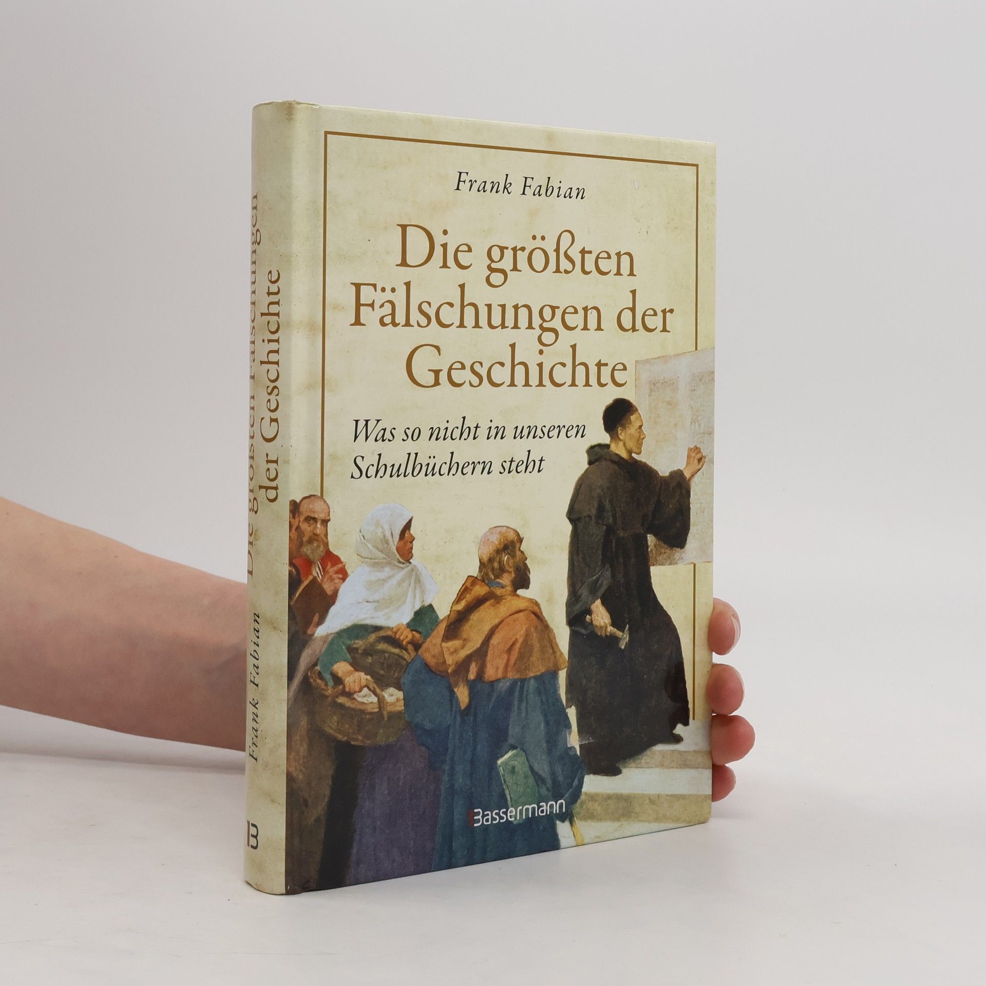 Frank Fabian Die größten Fälschungen der Geschichte