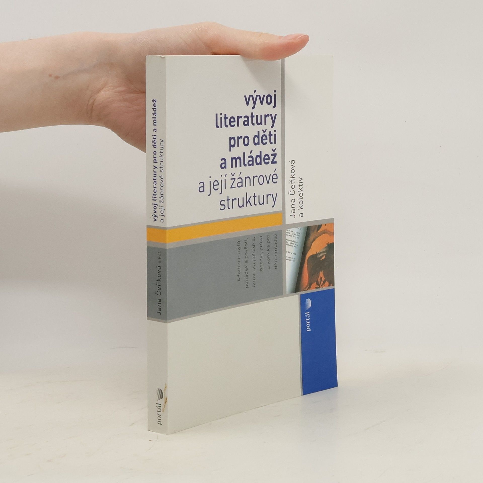 Jana Čeňková Vývoj literatury pro děti a mládež a její žánrové struktury : adaptace mýtů, pohádek a pověstí, autorská pohádka, poezie, próza a komiks pro děti a mládež