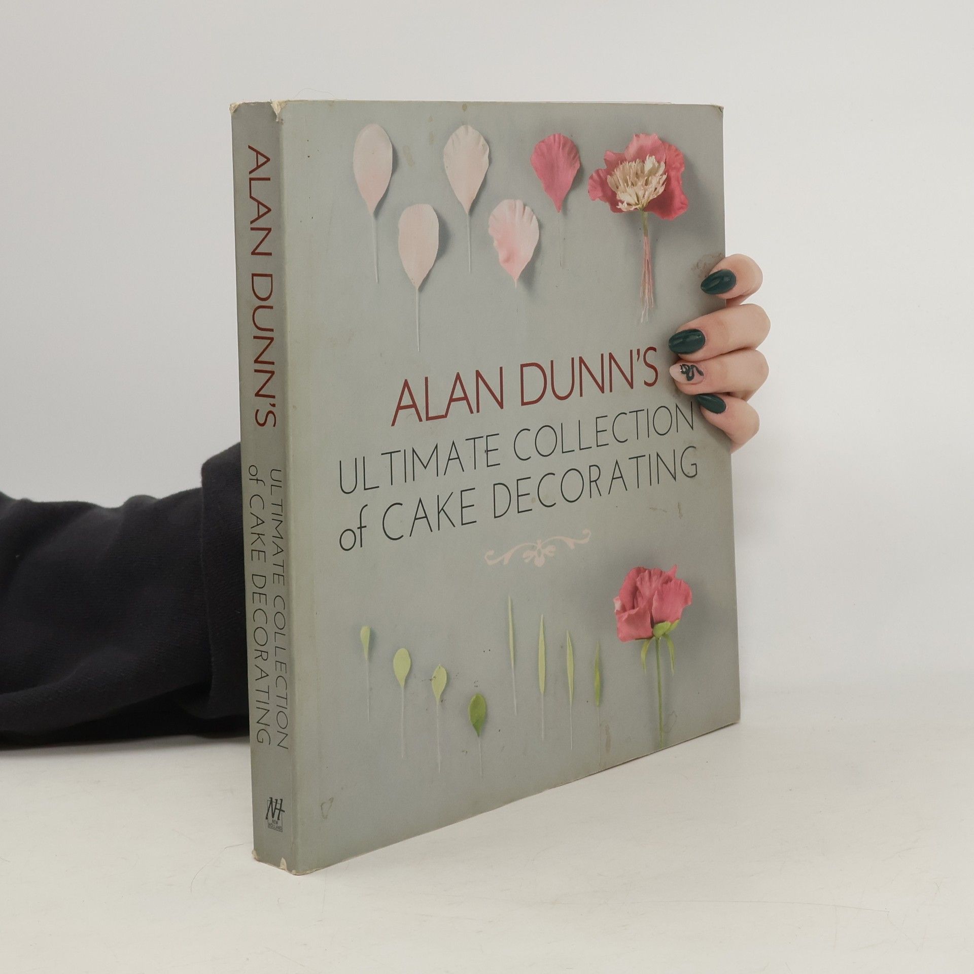 Alan Dunn Alan Dunn's Ultimate Collection of Cake Decorating