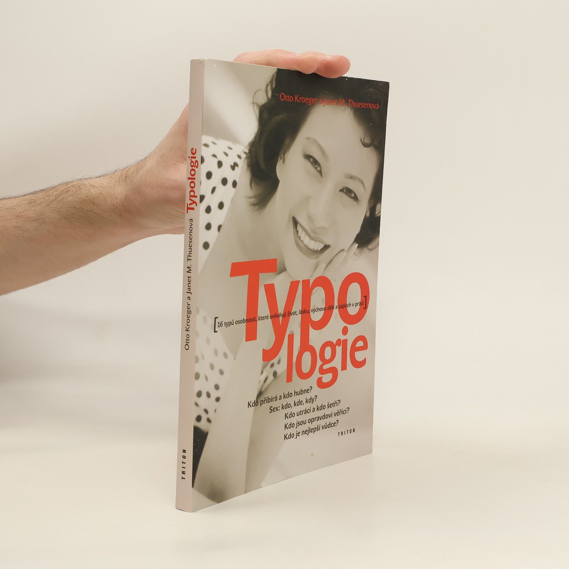 Otto Kroeger Typologie. 16 typů osobnosti, které ovlivňují život, lásku a úspěch v práci