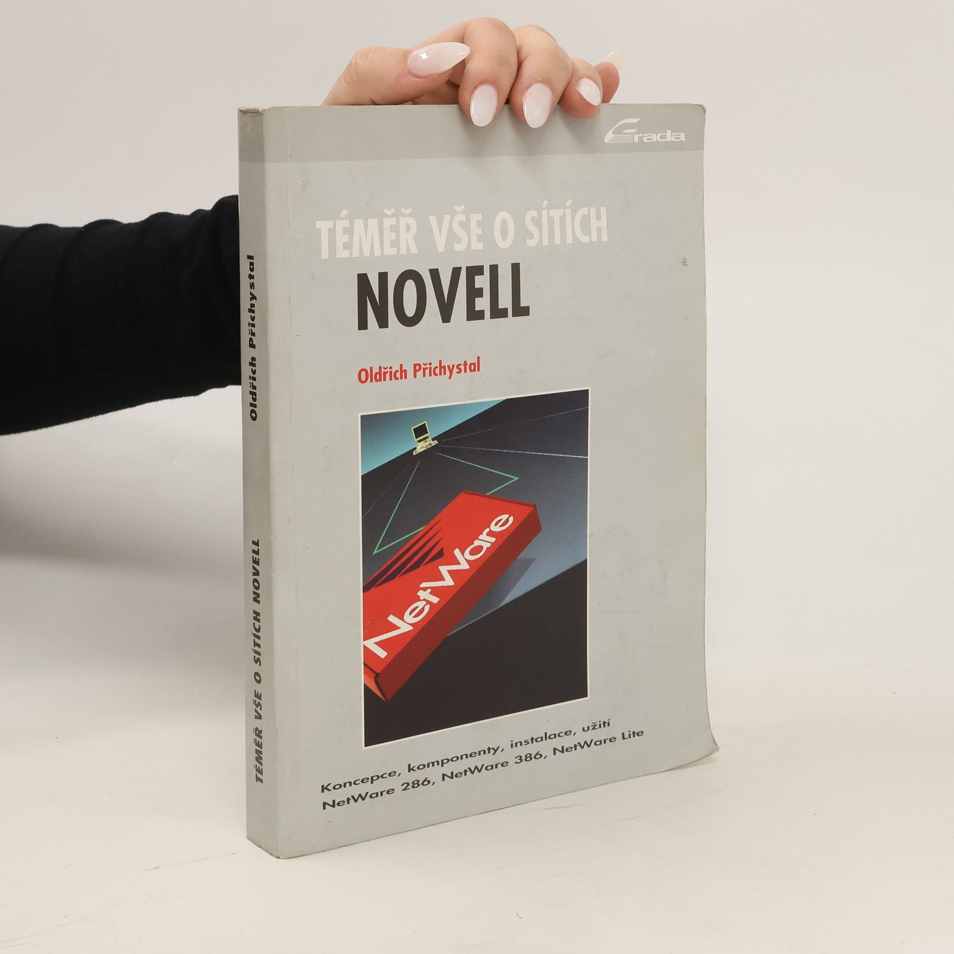 Oldřich Přichystal Téměř vše o sítích NOVELL