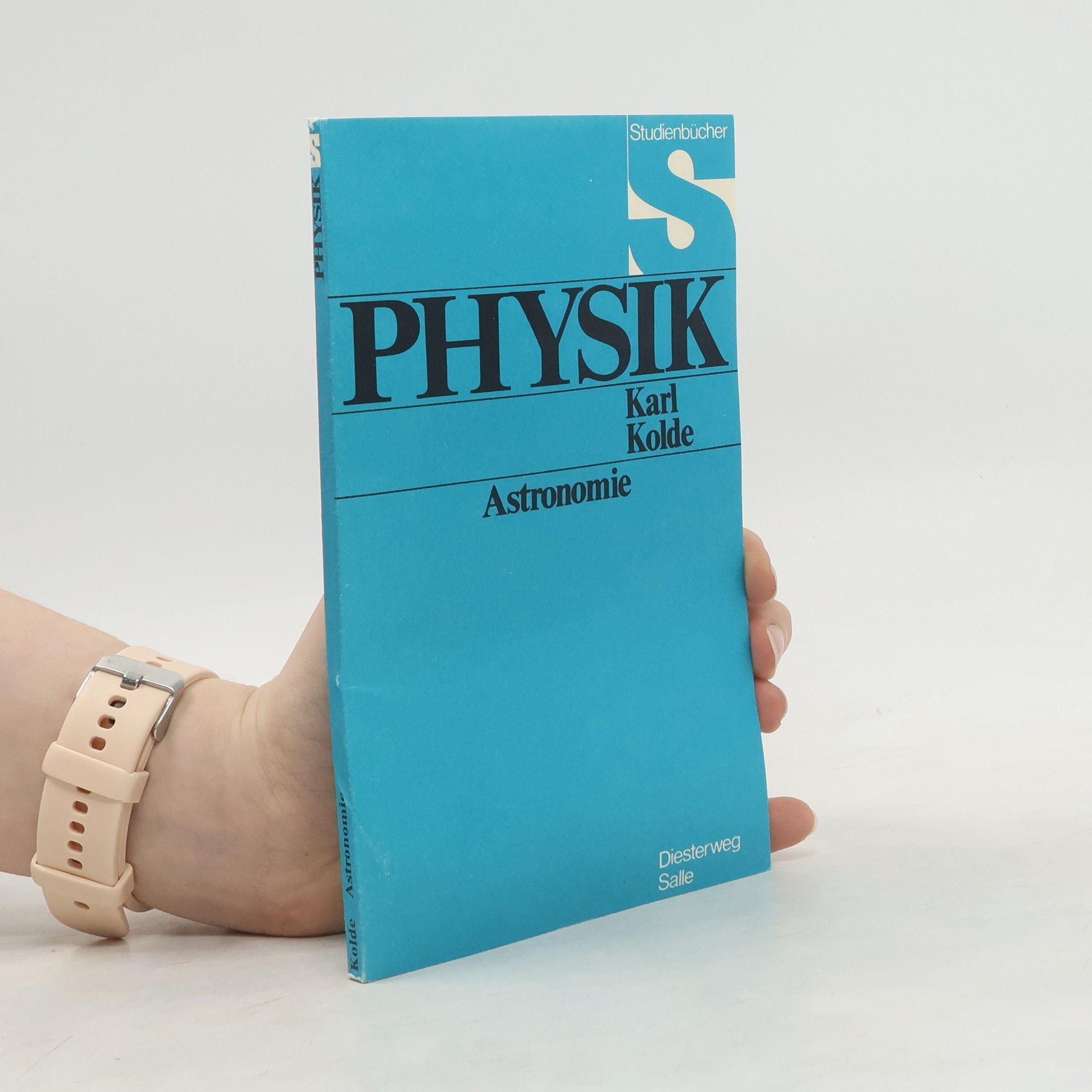 Karl Kolde Physik. Astronomie