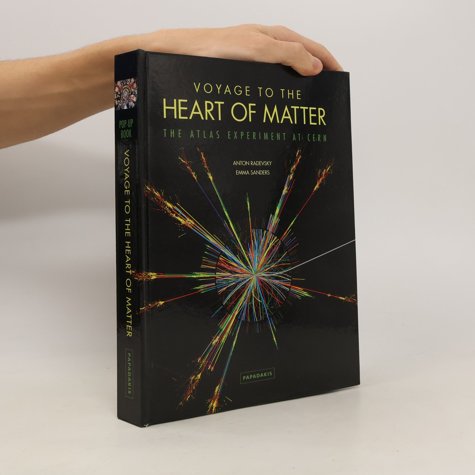 Anton Radevsky Voyage to the heart of matter : the ATLAS experiment at CERN