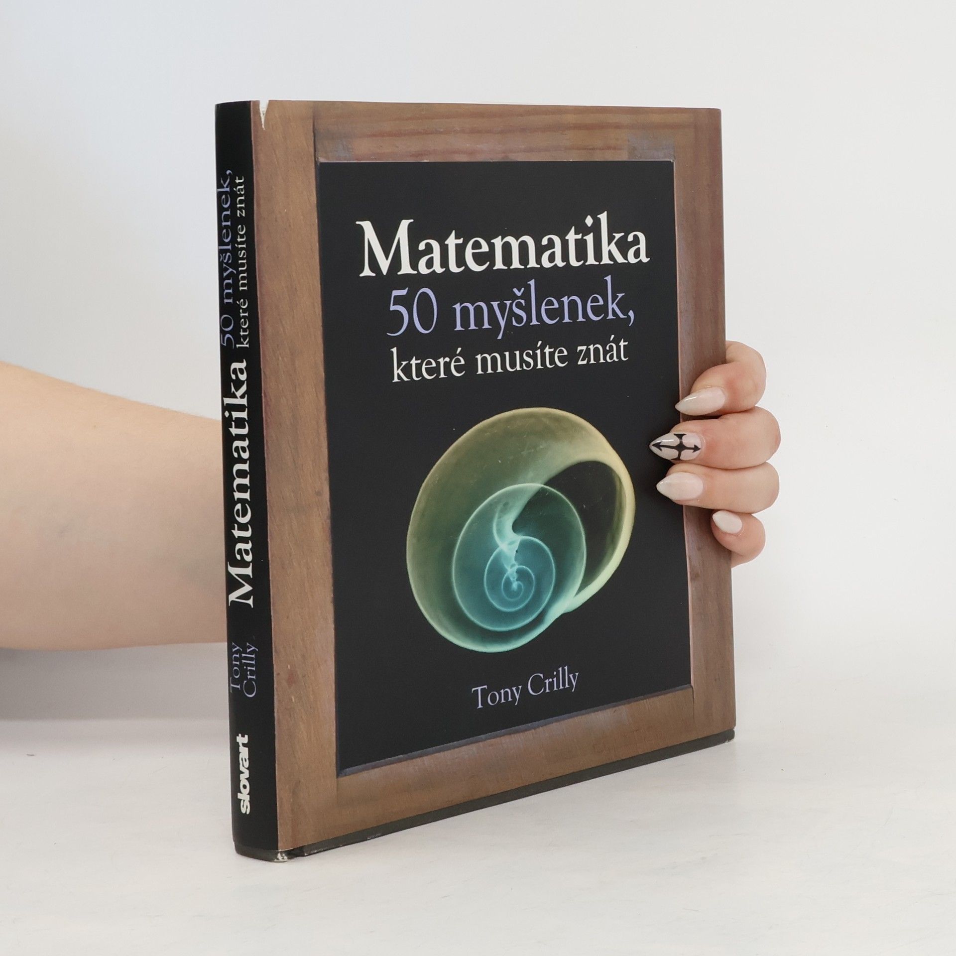 Tony Crilly Matematika : 50 myšlenek, které musíte znát