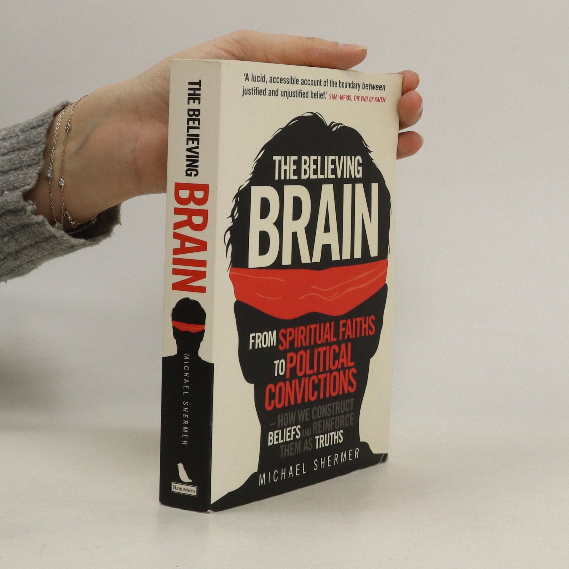 Michael Shermer The believing brain : from spiritual faiths to political convictions : how we construct beliefs and reinforce them as truths