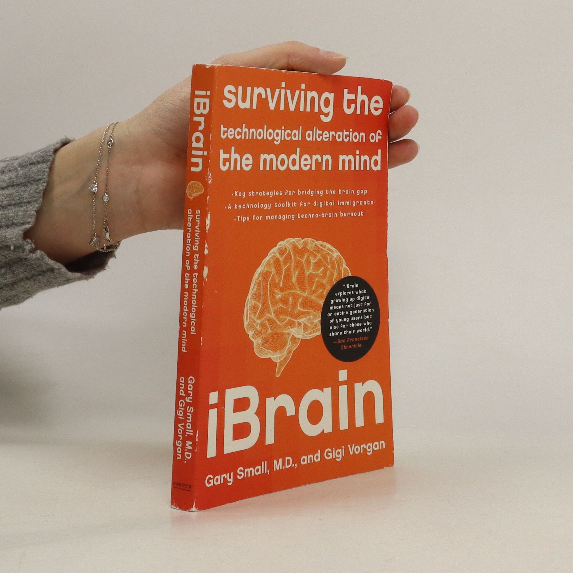Gary Small iBrain. Surviving the Technological Alteration of the Modern Mind