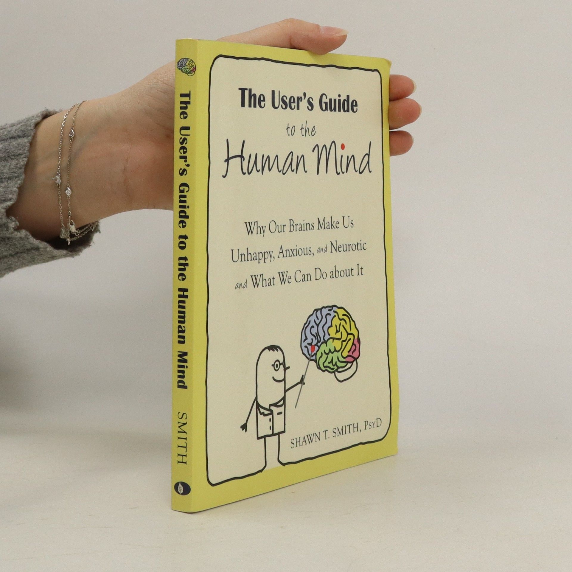 Shawn Smith The User's Guide to the Human Mind