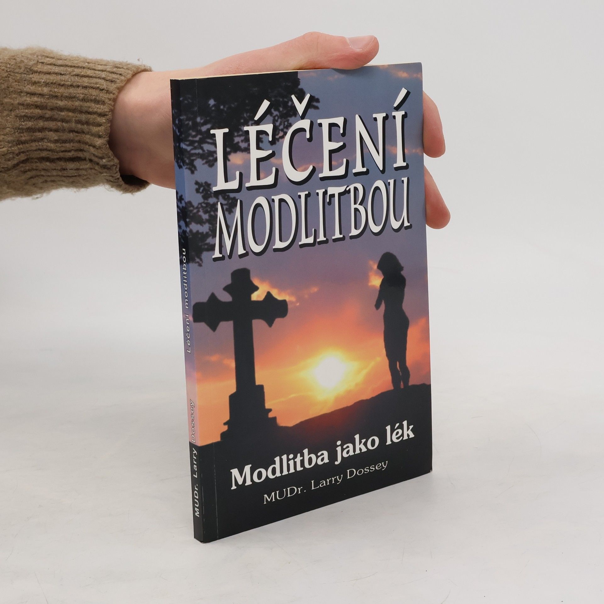 Larry Dossey Léčení modlitbou