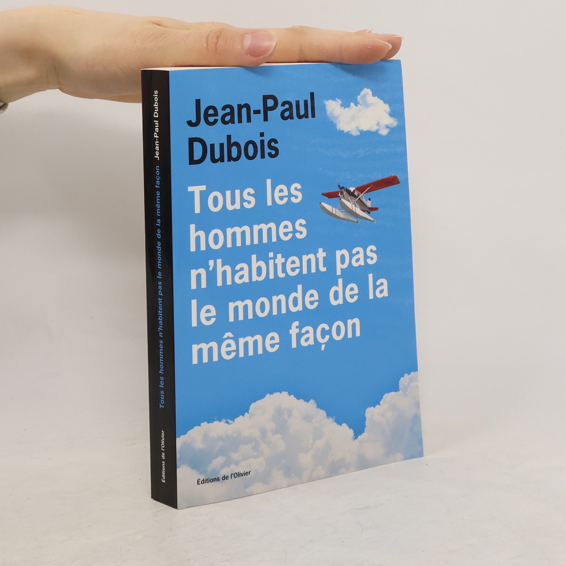 Paul DuBois Tous les hommes n'habitent pas le monde de la même façon