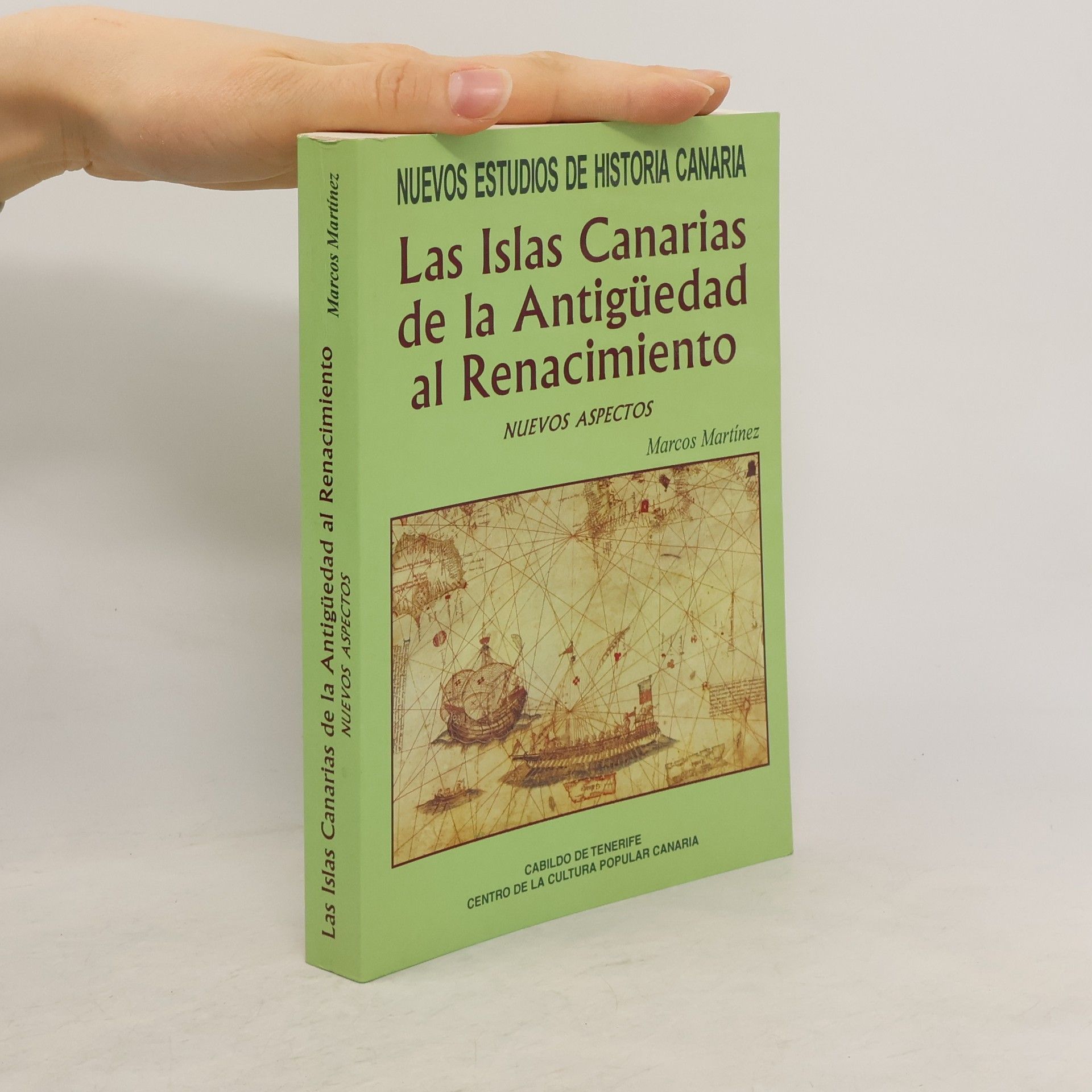 Marcos Martínez Las Islas Canarias de la antigüedad al Renacimiento. Nuevos aspectos