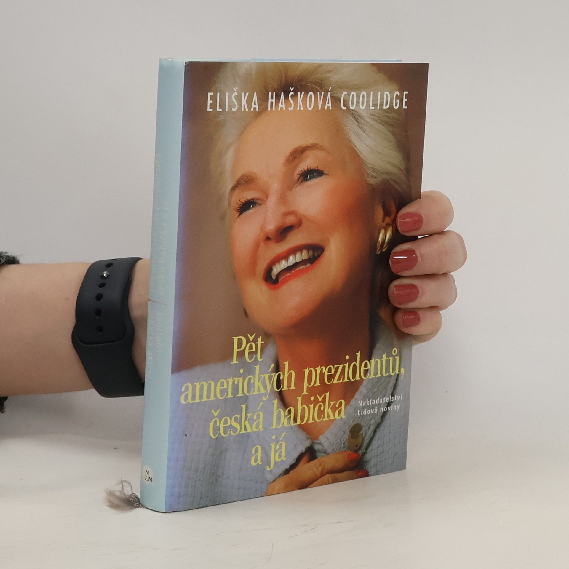Eliška Hašková Coolidge Pět amerických prezidentů, česká babička a já