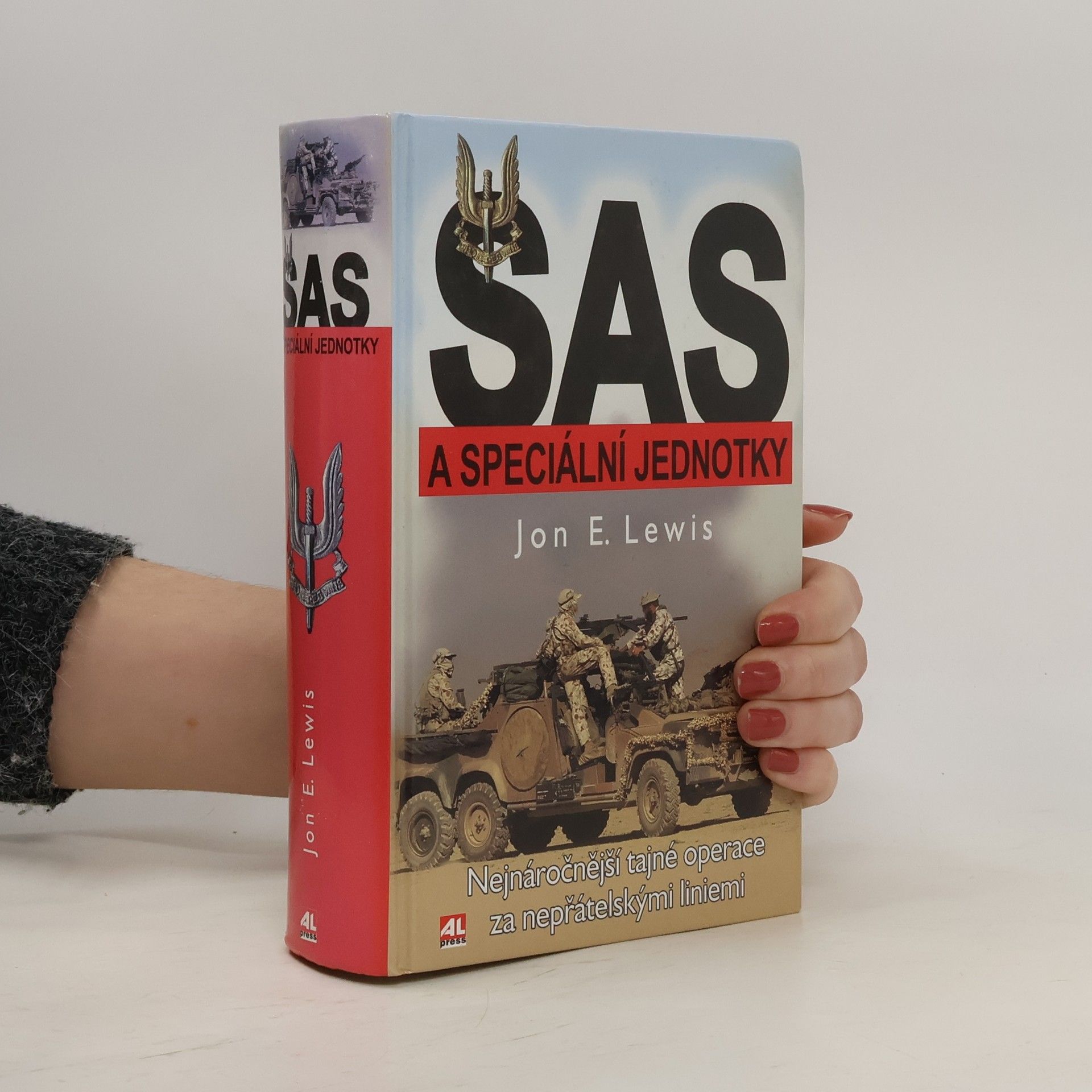 Jon E. Lewis SAS a speciální jednotky : nejnáročnější tajné operace za nepřátelskými liniemi