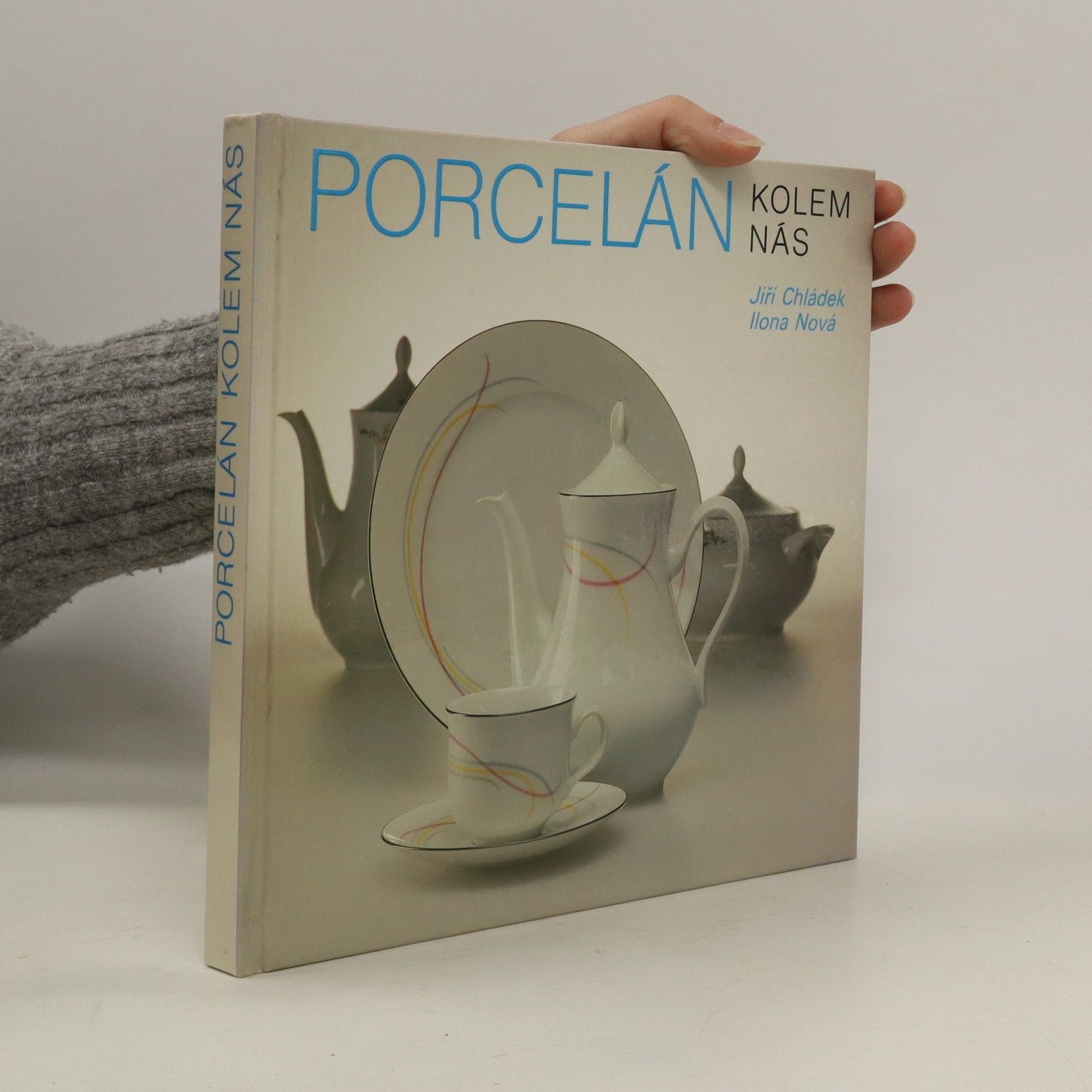 Jiří Chládek Porcelán kolem nás