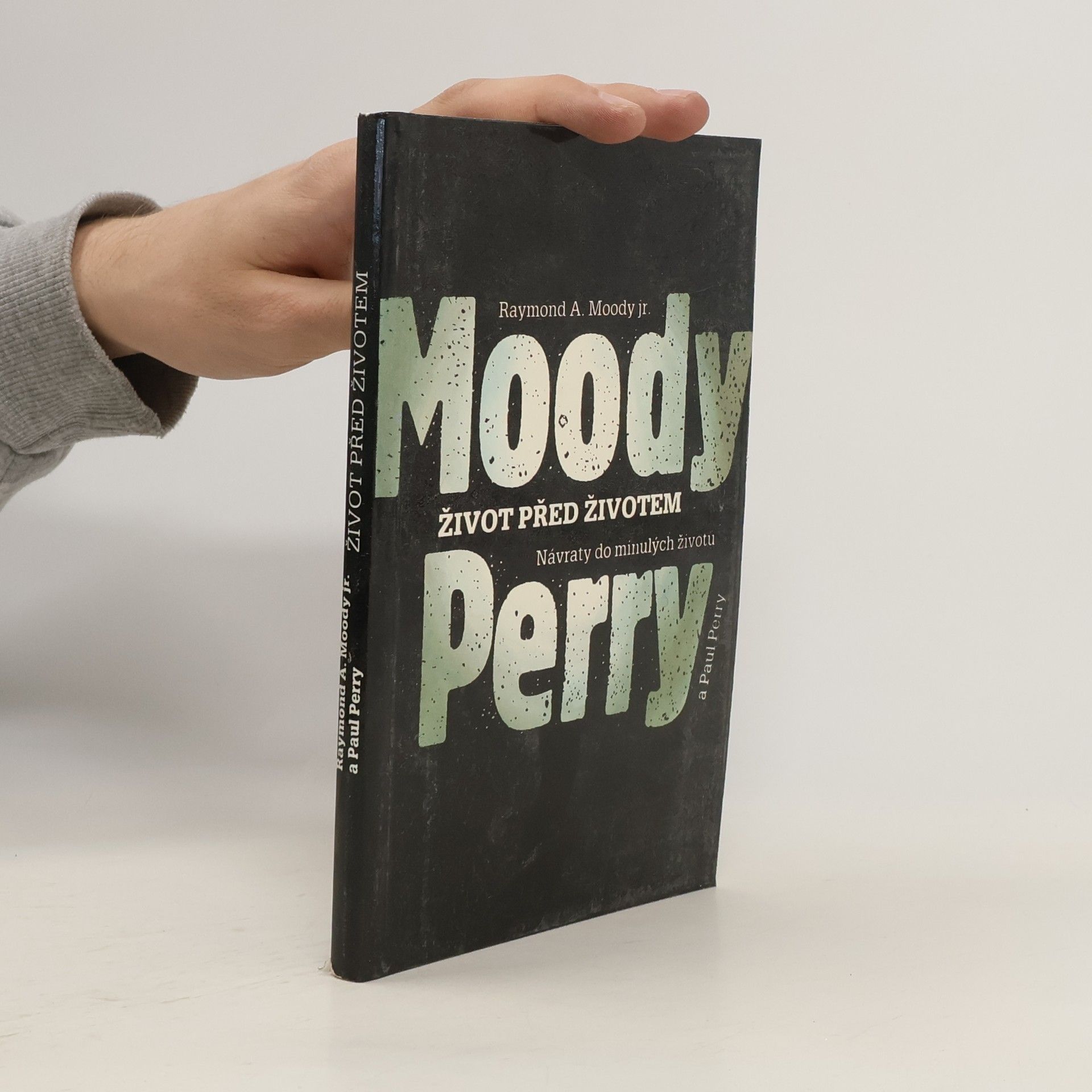 Raymond A. Moody Život před životem: Návraty do minulých životů