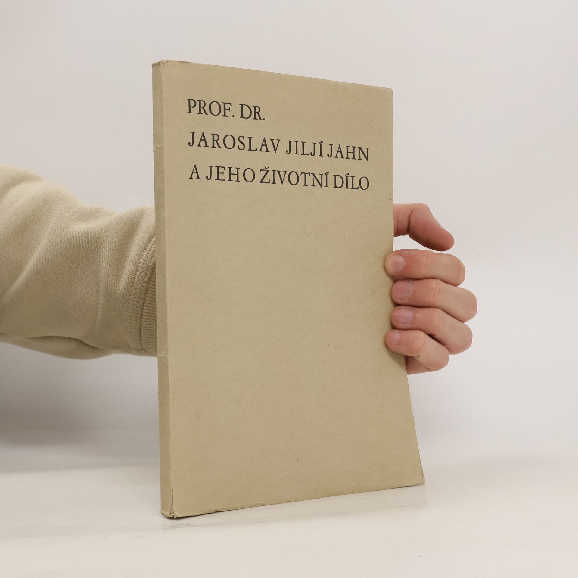 Jaroslav Jiljí Jahn Prof. Dr. Jaroslav Jiljí Jahn a jeho životní dílo