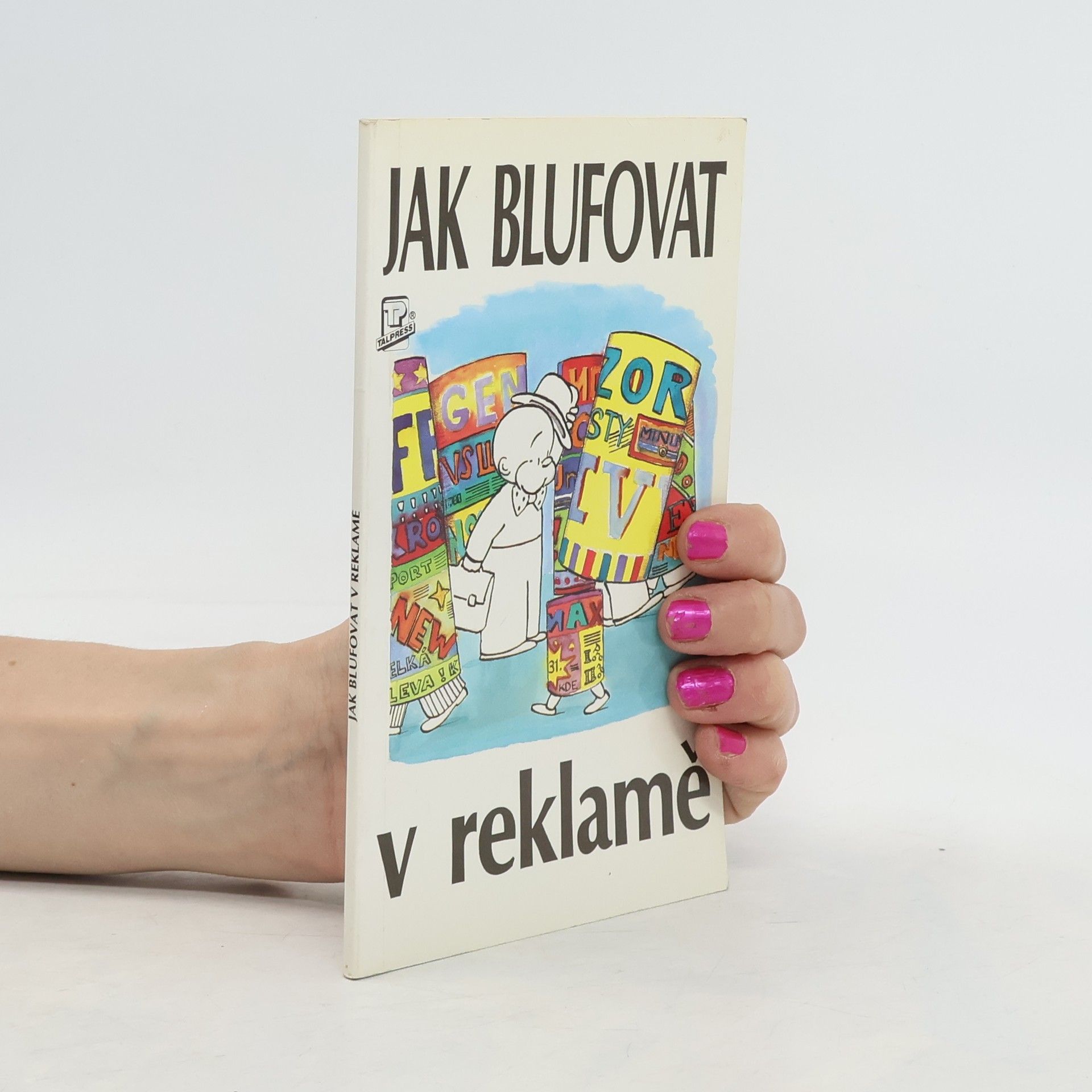 Nigel Foster Jak blufovat v reklamě