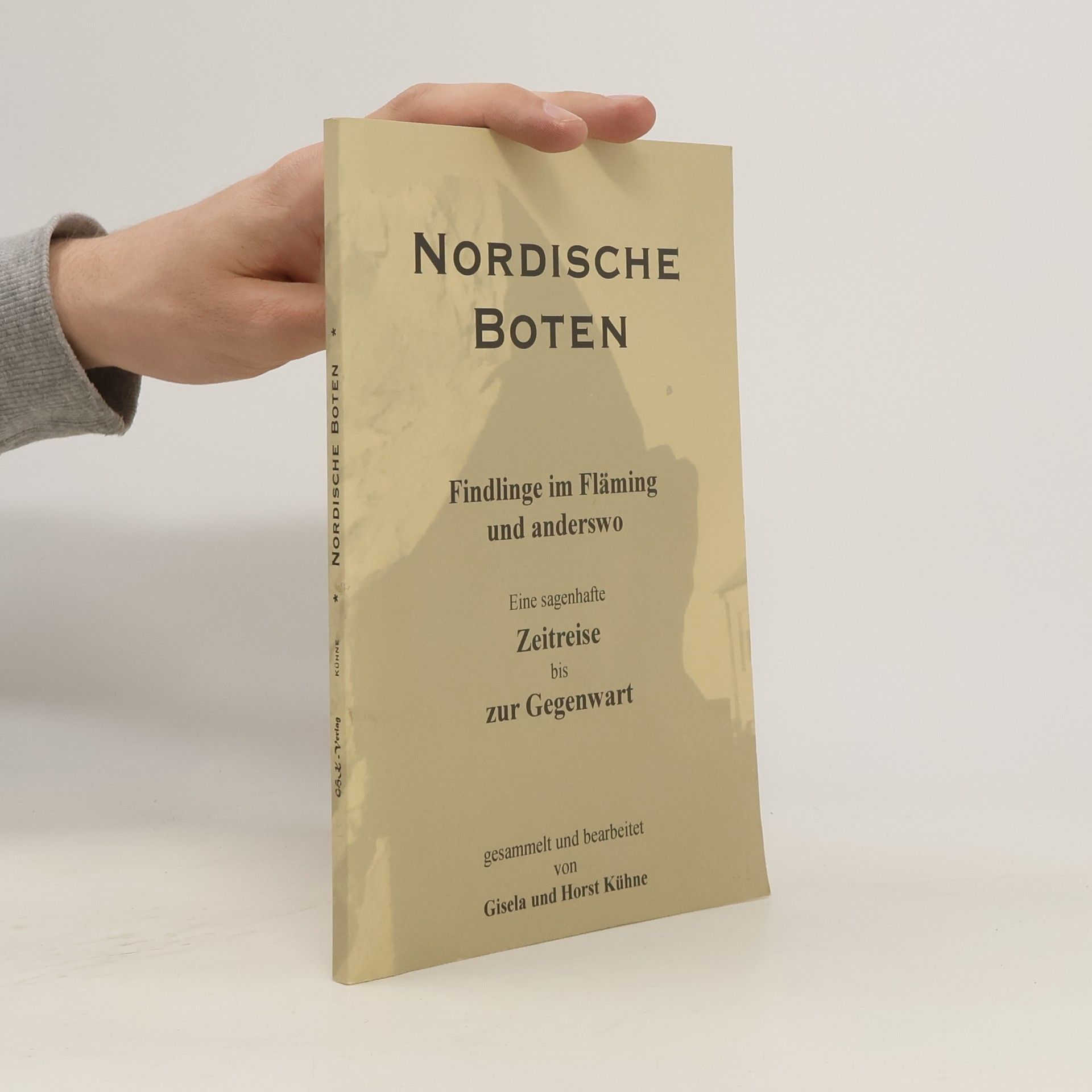 Gisela Kühne Nordische Boten. Findlinge im Fläming und anderswo