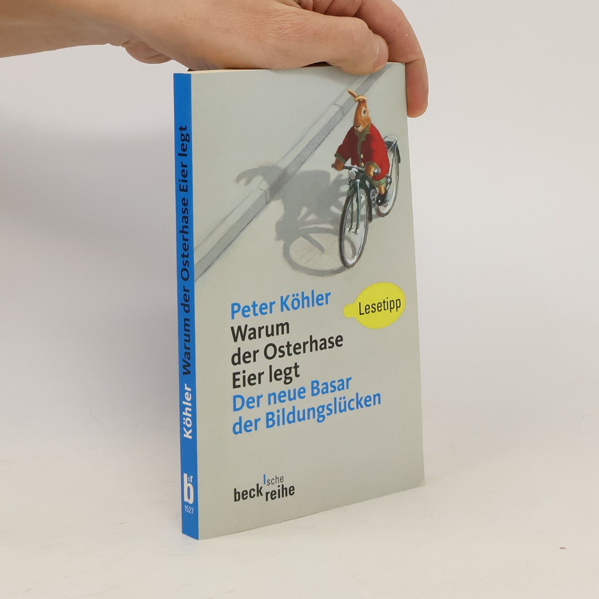 Peter Köhler Warum der Osterhase Eier legt