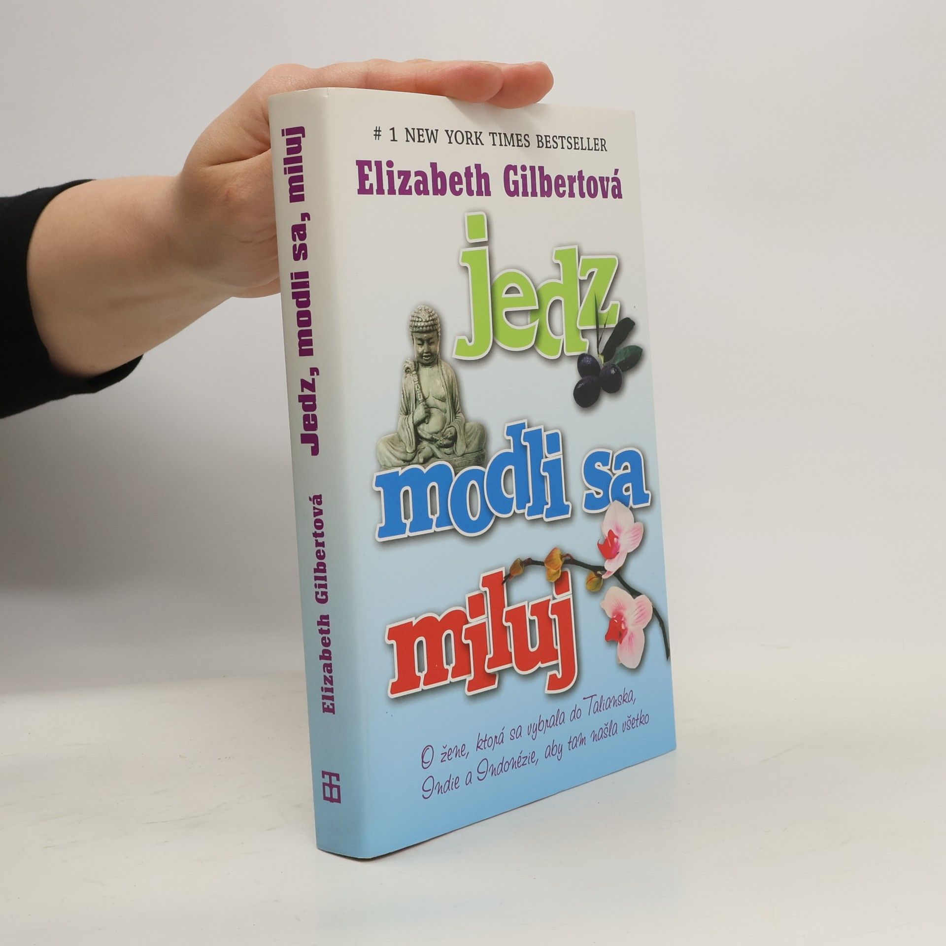 Elizabeth Gilbertová Jedz, modli sa, miluj