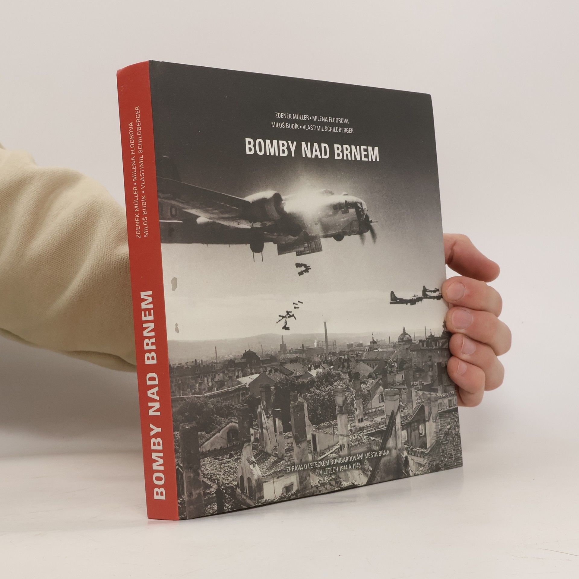 Zdeněk Miler Bomby nad Brnem. Zpráva o leteckém bombardování města Brna v letech 1944 a 1945