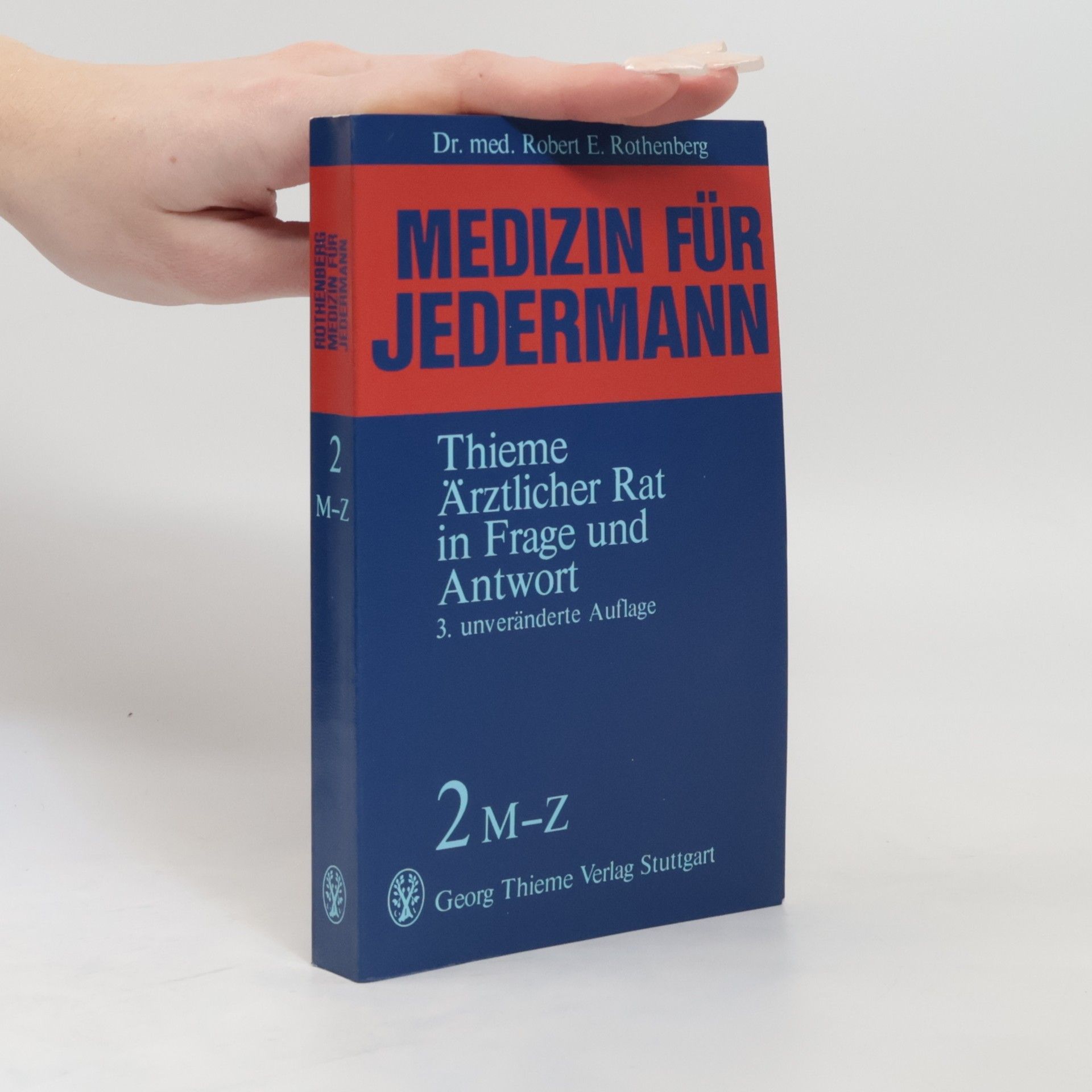 Robert E. Rothenberg Medizin für jedermann. Thieme Ärztlicher Rat in Frage und Antwort 2 M-Z