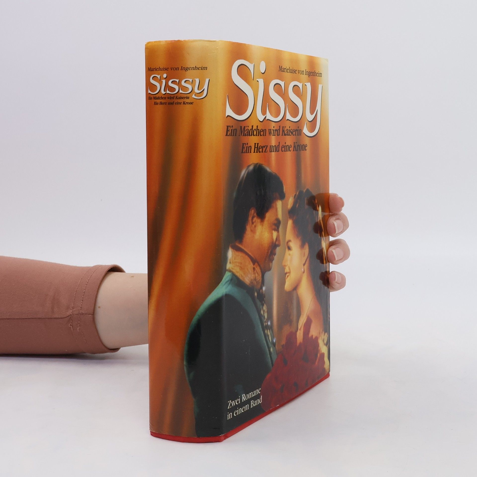 Maireluise von Ingenheim Sissy. Ein Mädchen wird Kaiserin. Ein Herz und eine Krone