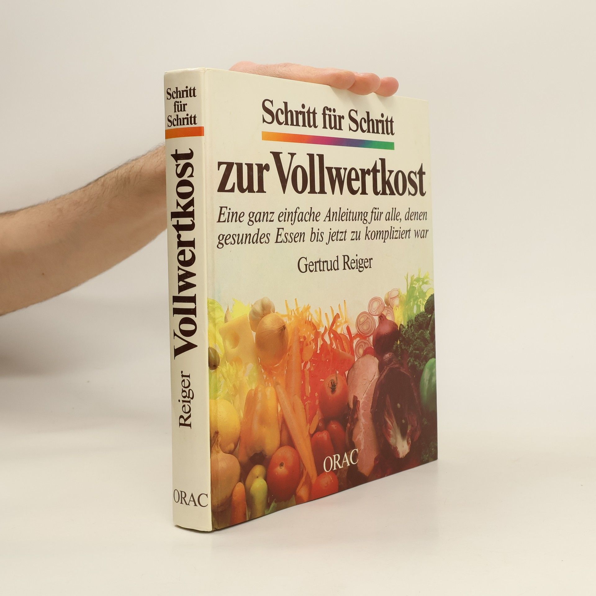 Gertrud Reiger Schritt für Schritt zur Vollwertkost