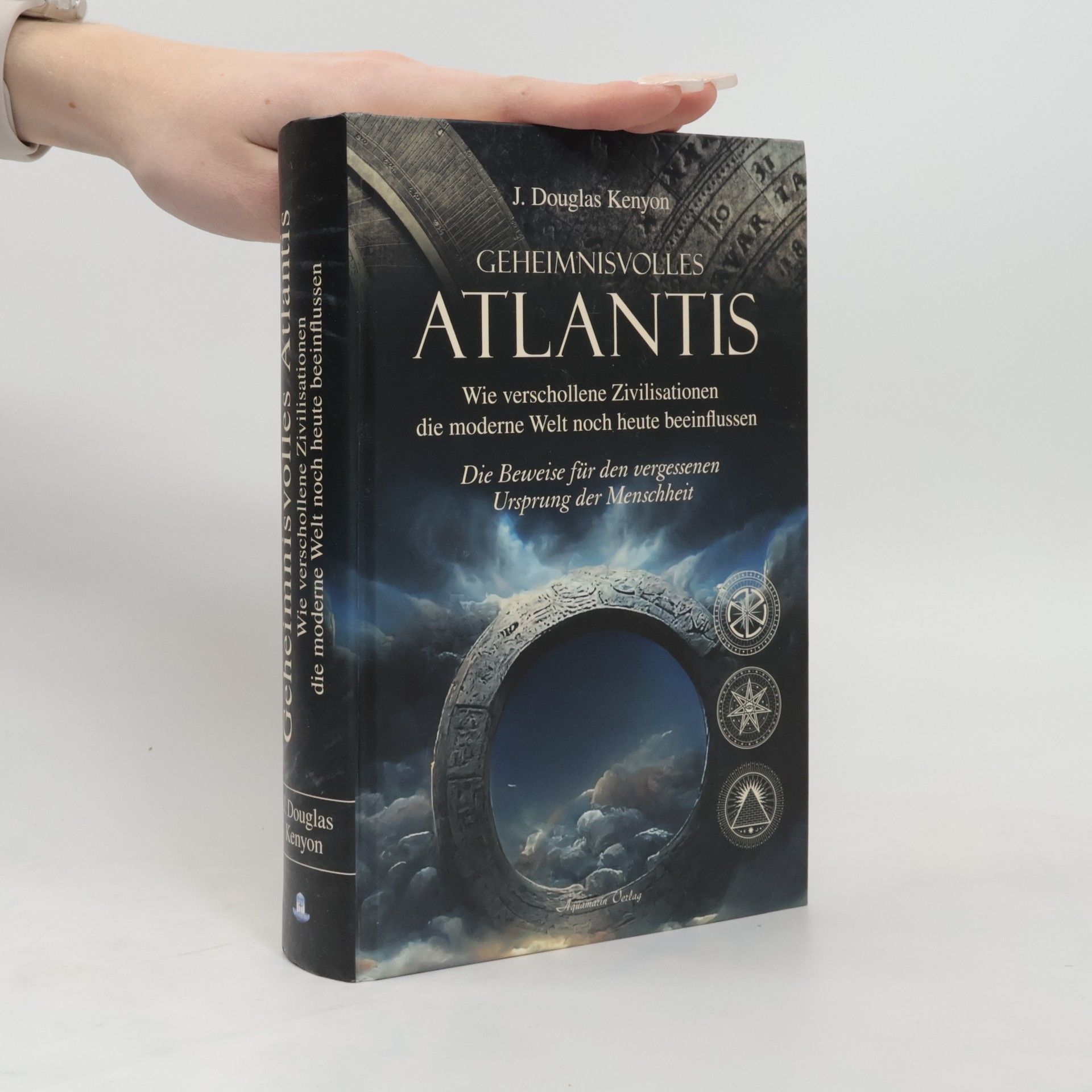 J. Douglas Kenyon Geheimnisvolles Atlantis – Wie verschollene Zivilisationen die moderne Welt noch heute beeinflussen
