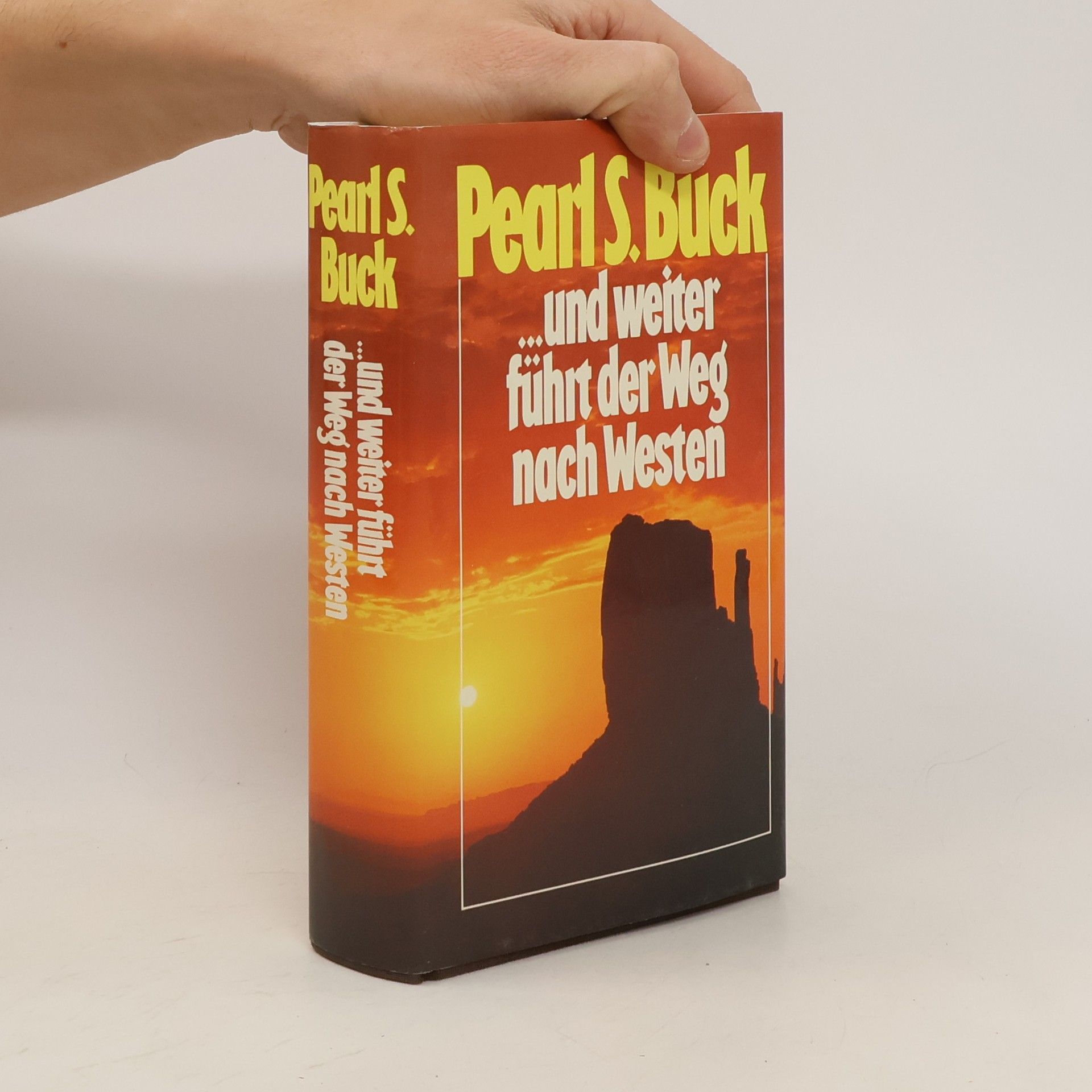 Pearl S. Buck Und weiter führt der Weg nach Westen