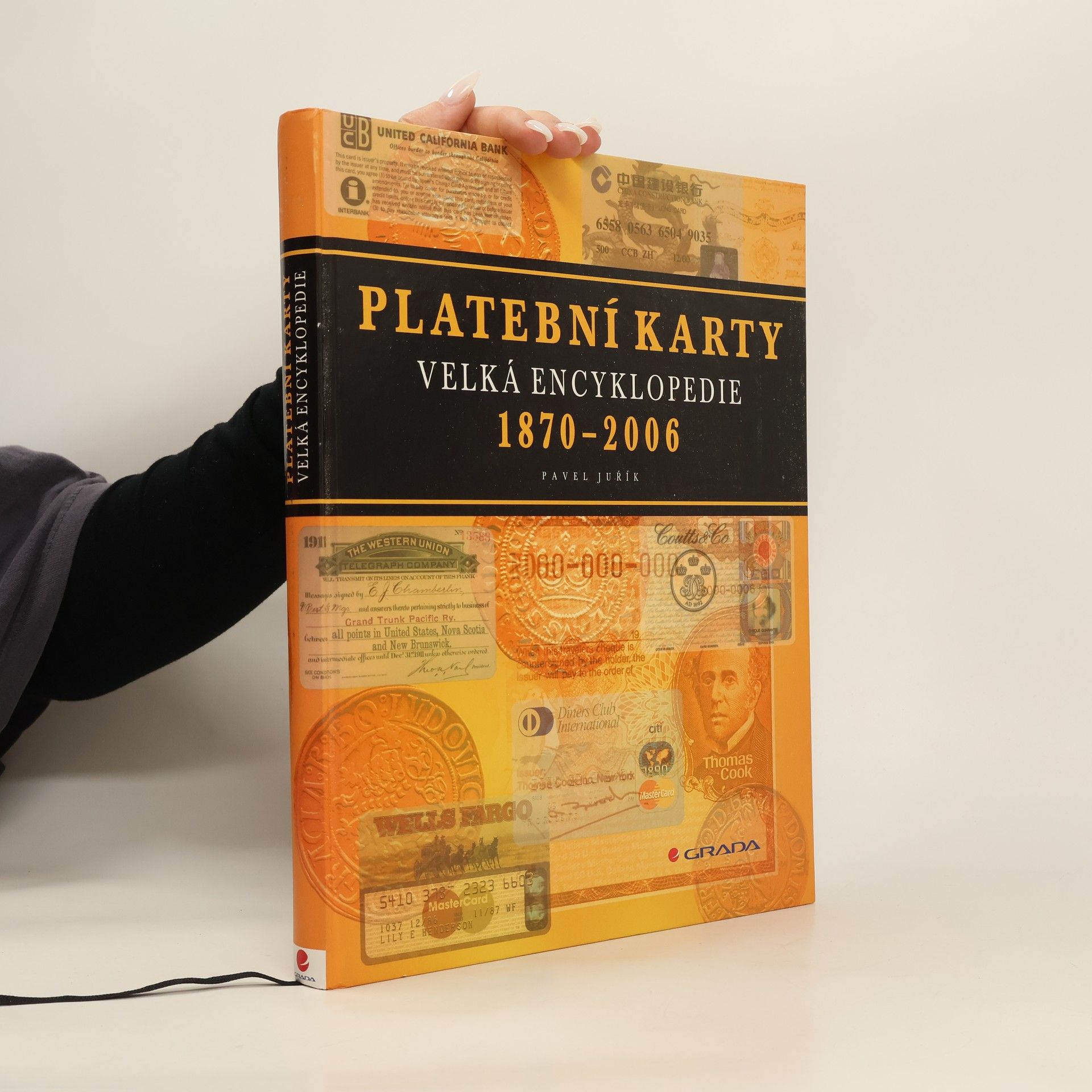 Pavel Juřík Platební karty : 1870-2006 : velká encyklopedie