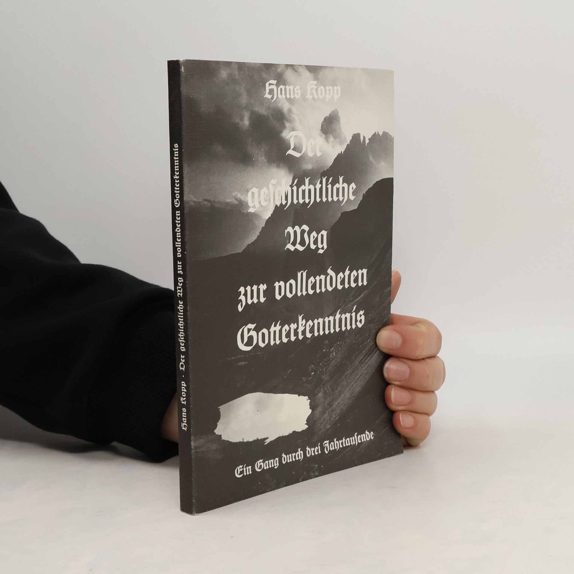 Hans Kopp Der geschichtliche Weg zur vollendeten Gotterkenntnis