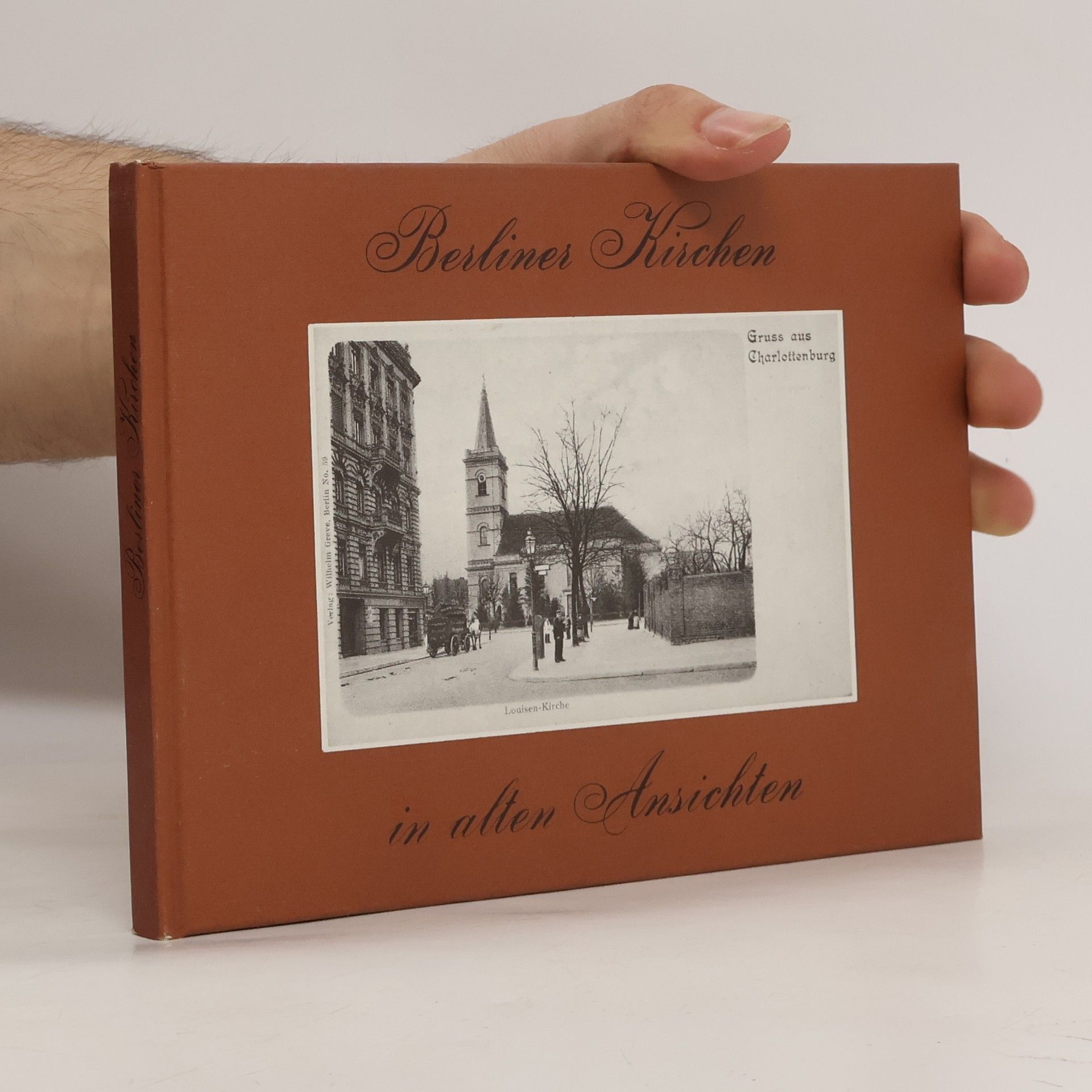 Gustav Sichelschmidt Berliner Kirchen in alten Ansichten