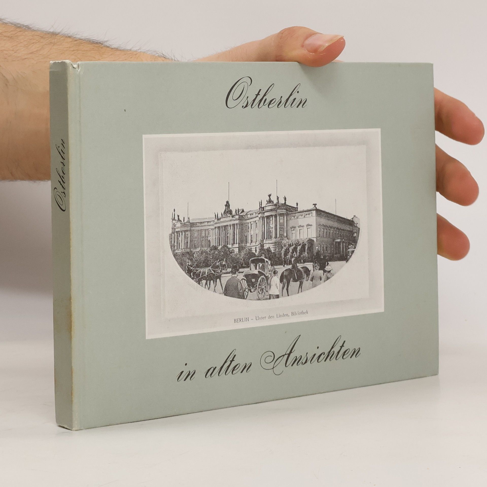 Gustav Sichelschmidt Ostberlin in alten Ansichten