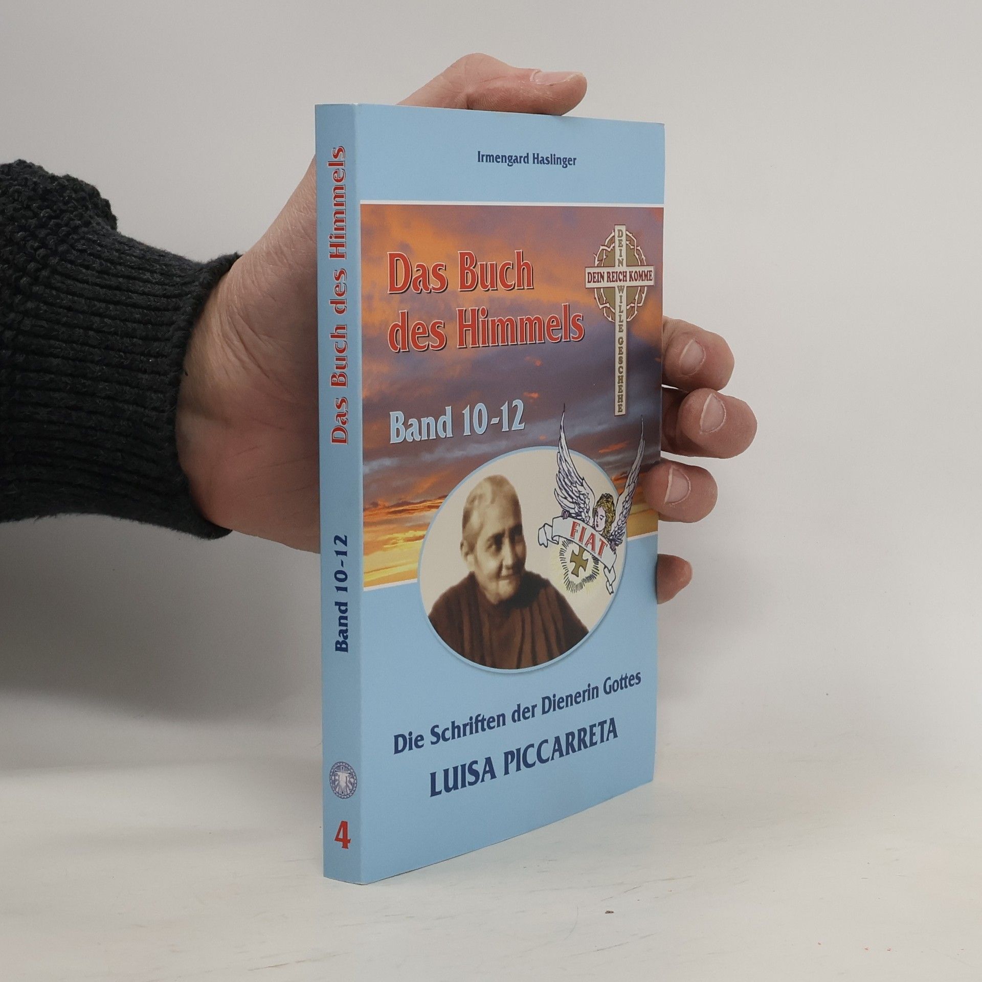 Irmengard Haslinger Die Schriften der Dienerin Gottes Luisa Piccarreta. Band 10-12